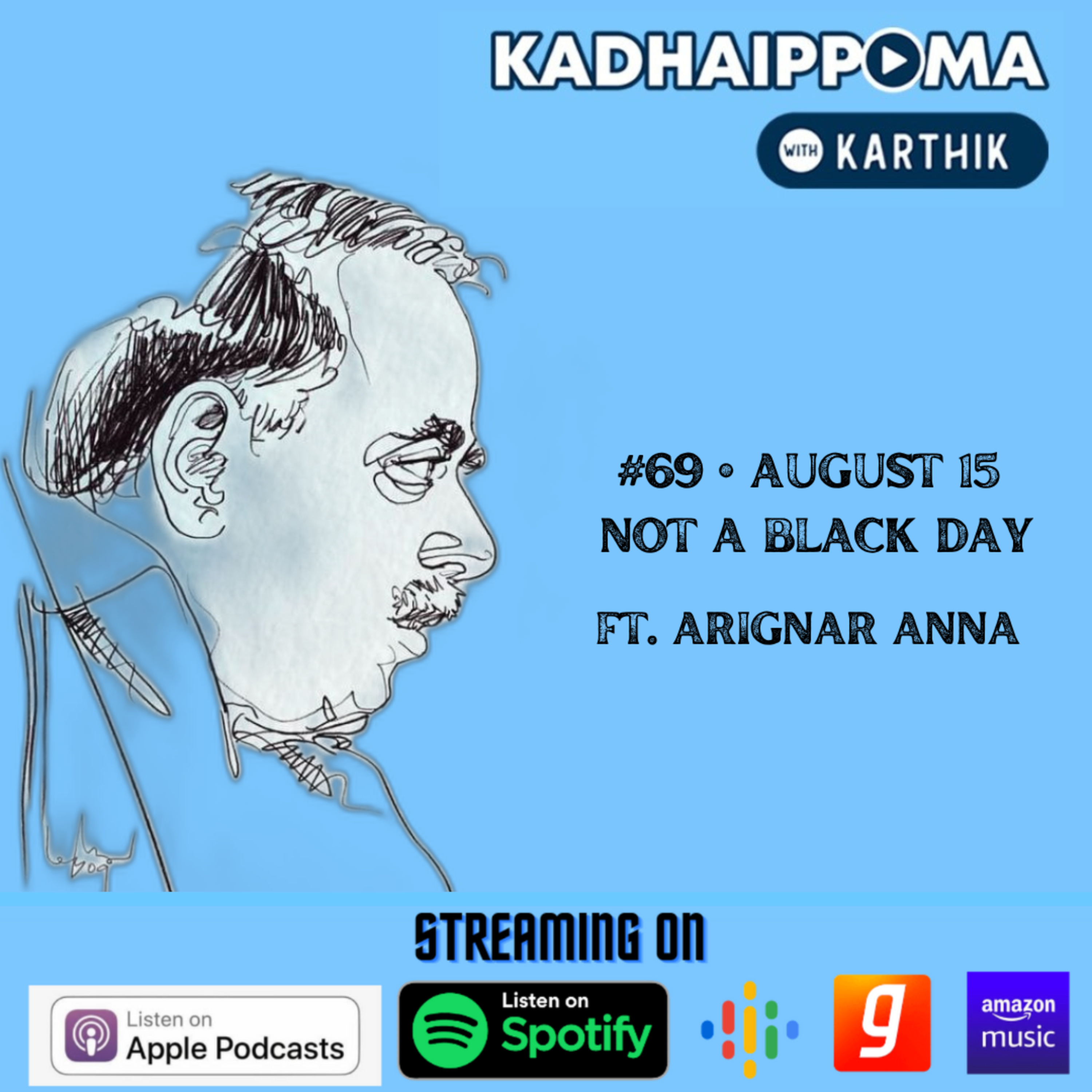 #69 • August 15 - Not a Black Day Ft. Arignar Anna episode artwork