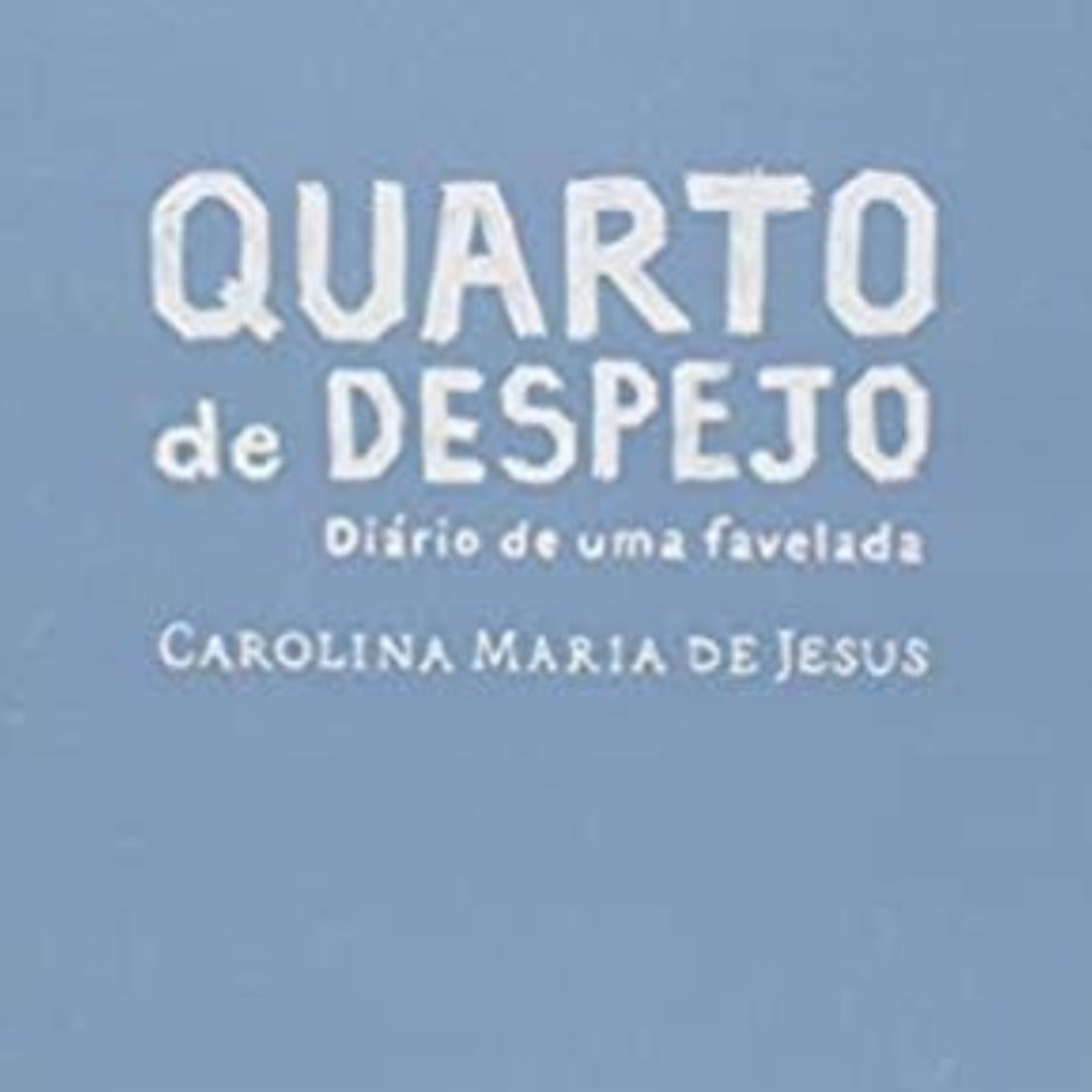 Quarto de despejo, Carolina Maria de Jesus