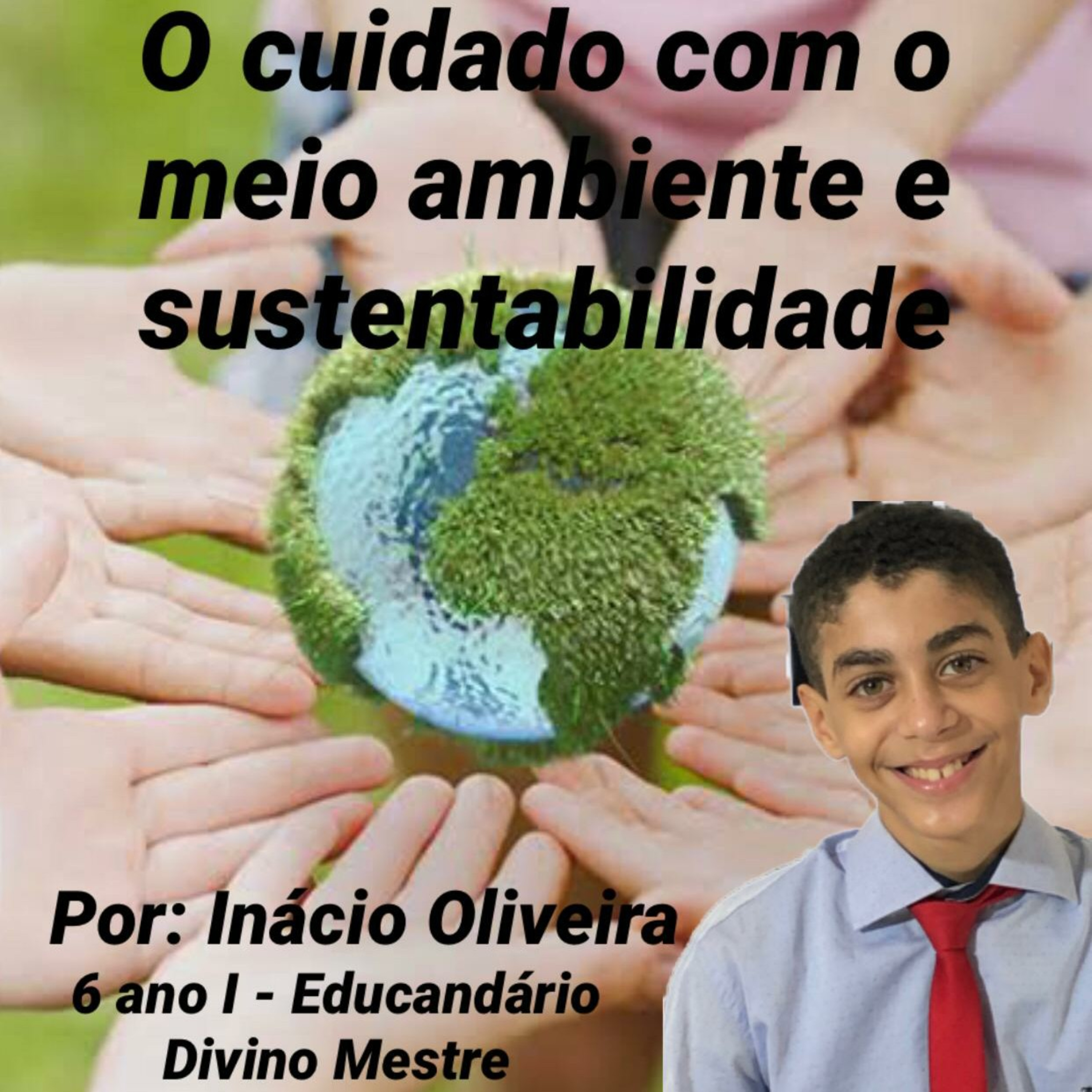 O cuidado com o meio ambiente e sustentabilidade.