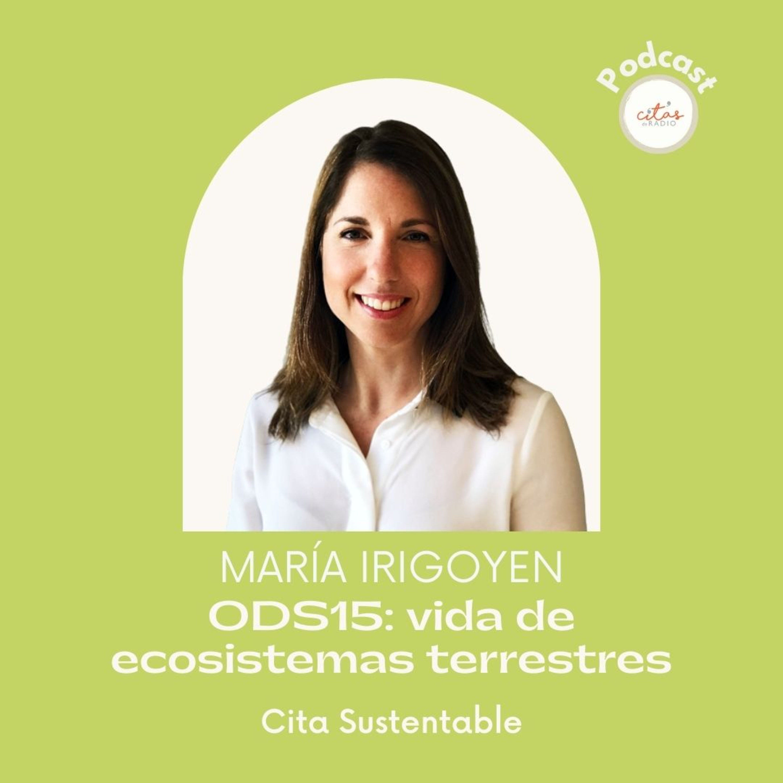 #266 Cita Sustentable - María Irigoyen: El ODS #15 habla de la Vida de EcoSistemas terrestres episode artwork