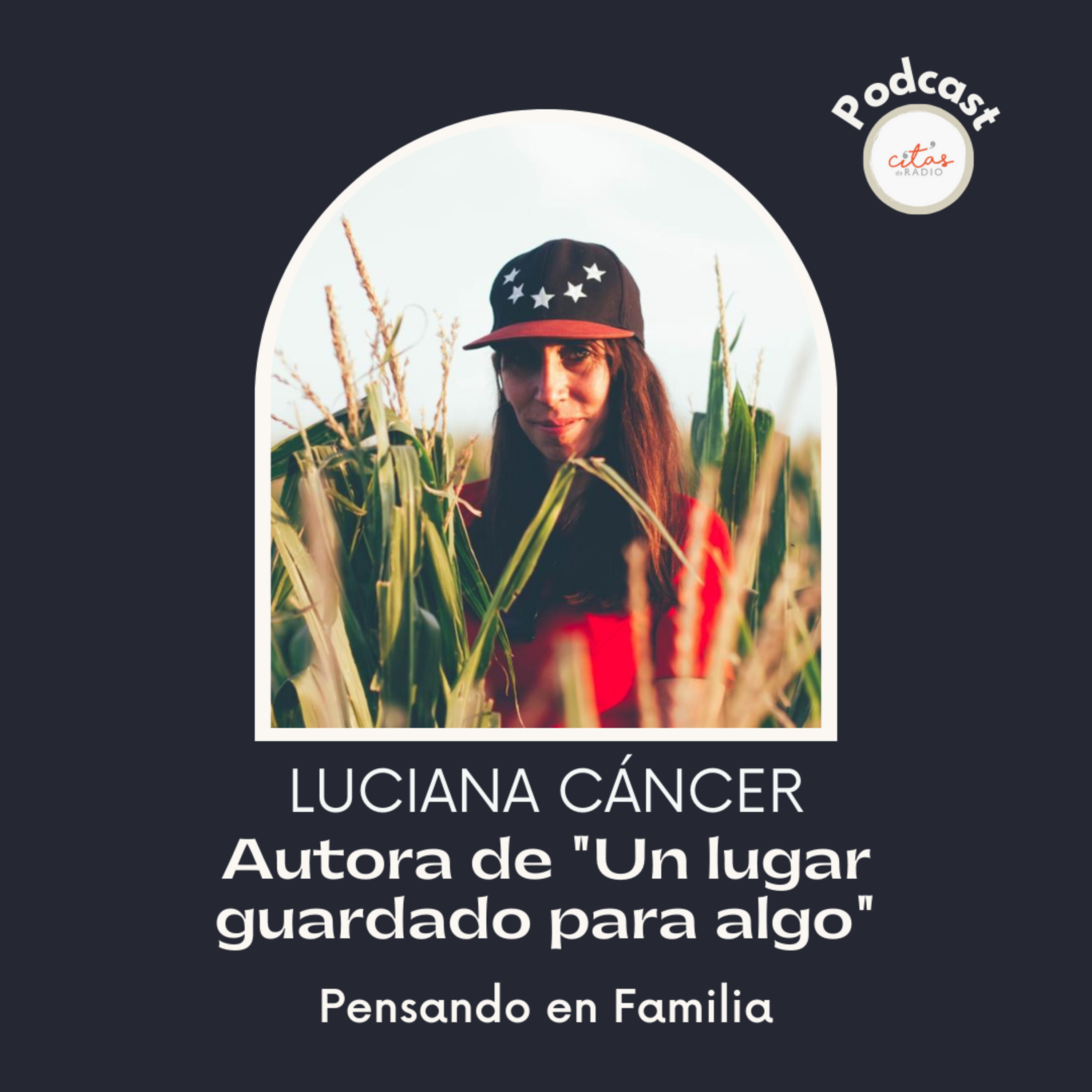 #269 Pensando En Familia - Luciana Cáncer: La enfermedad puede ser una parte de la persona, pero no es la persona entera episode artwork