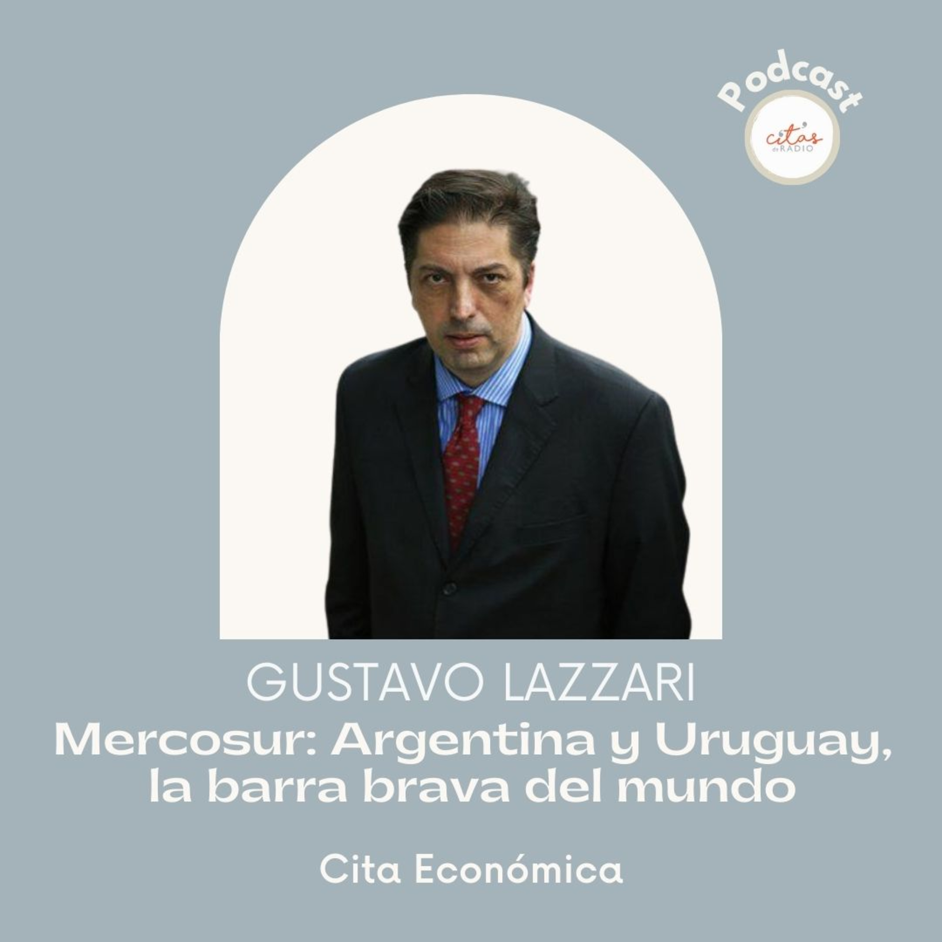 #286 Cita Económica - Gustavo Lazzari: Argentina hoy consolida su aislamiento económico episode artwork