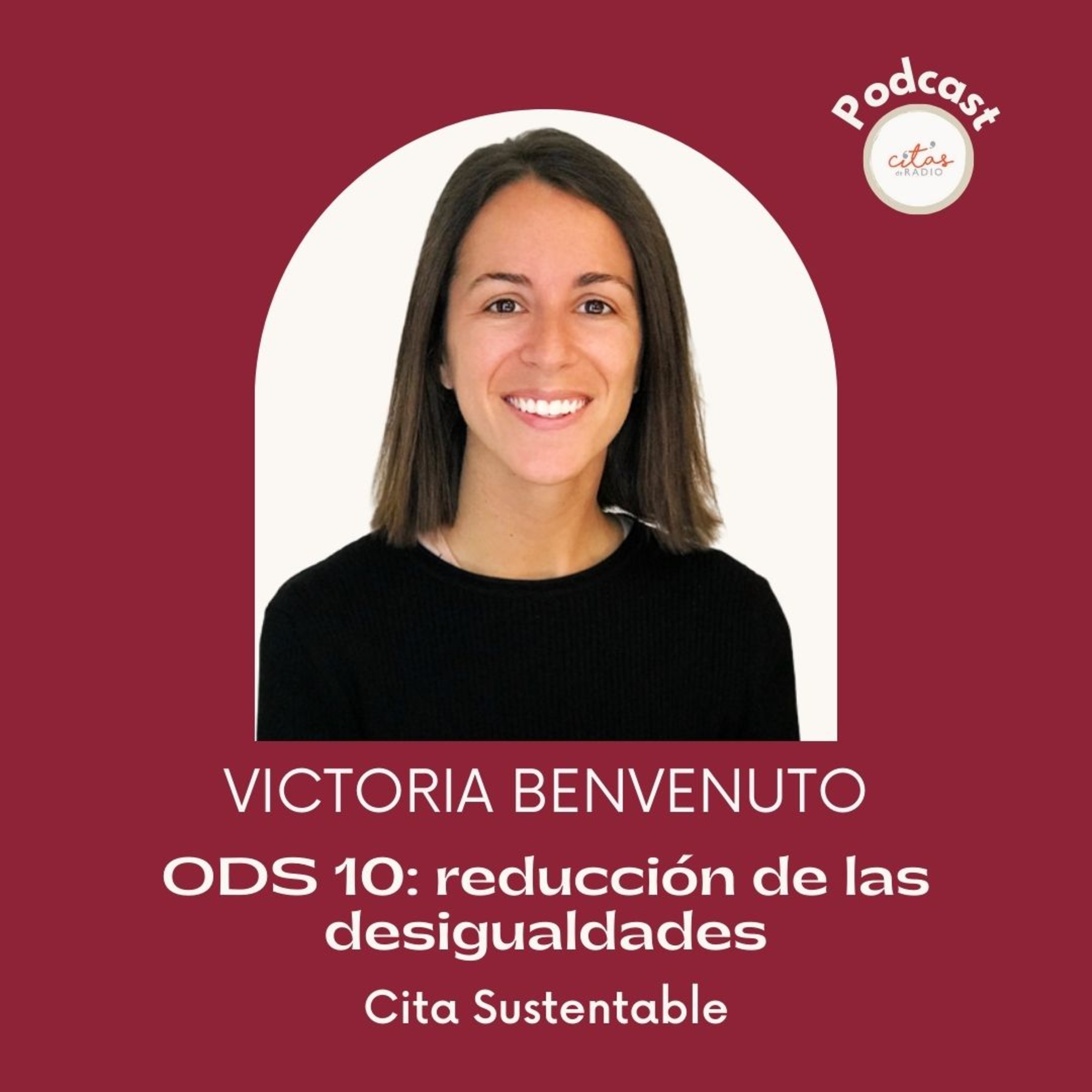 #289 Cita Sustentable - Victoria Benvenuto: Objetivo de Desarrollo Sostenible 10, la reducción de las desigualdades episode artwork