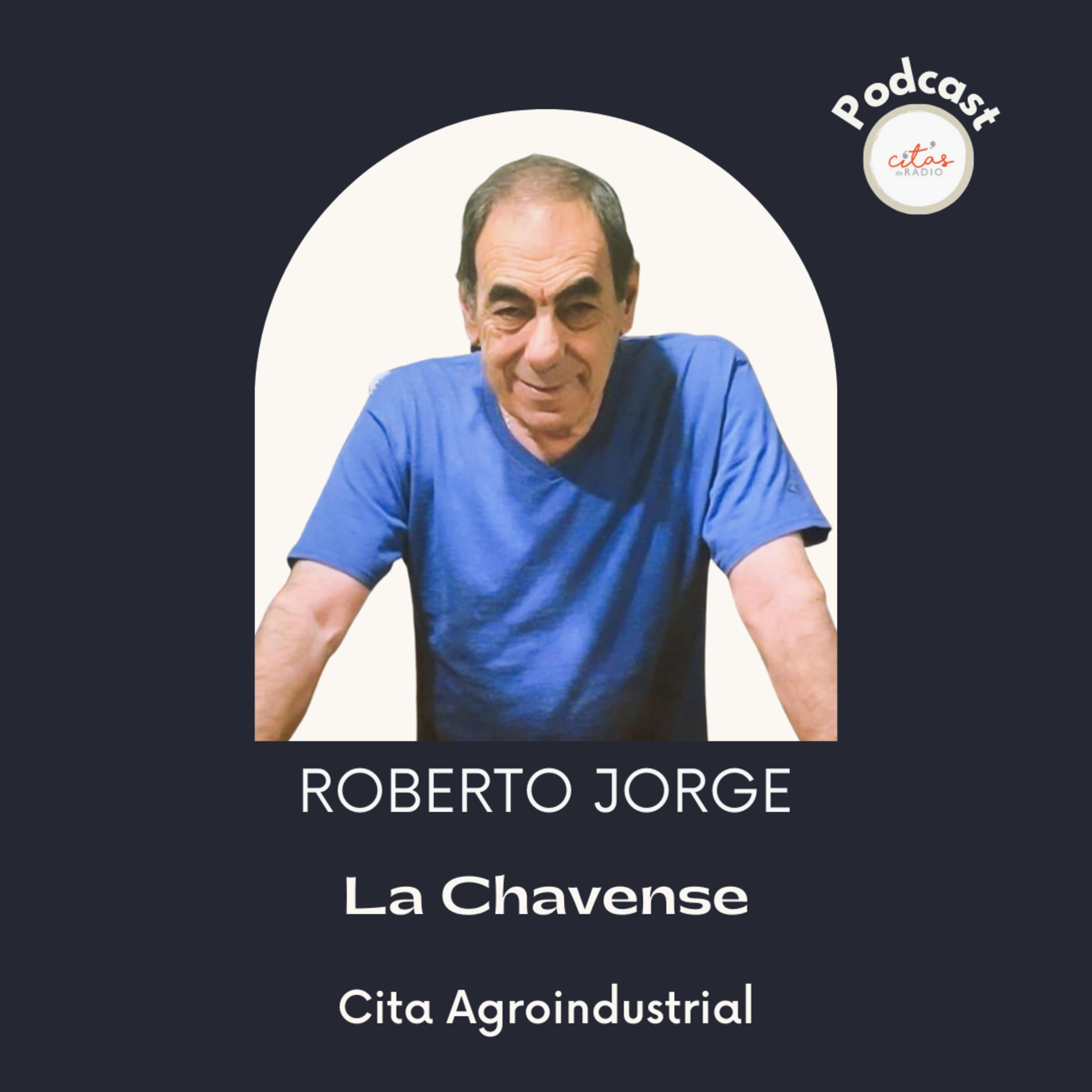 #295 Cita Agroindustrial - Roberto Jorge de La Chavense: La pasión por lo que uno hace es el ingrediente más importante episode artwork