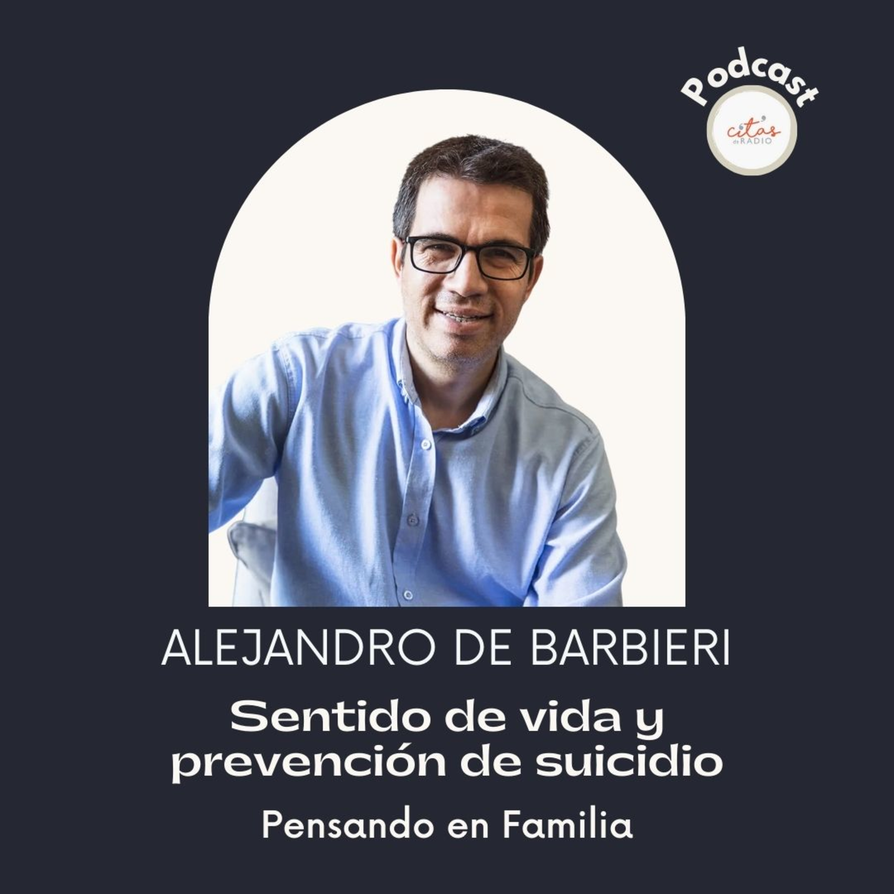 #298 Pensando En Familia - Alejandro De Barbieri: Tenemos que hablar del suicidio, hacerlo no contagia episode artwork
