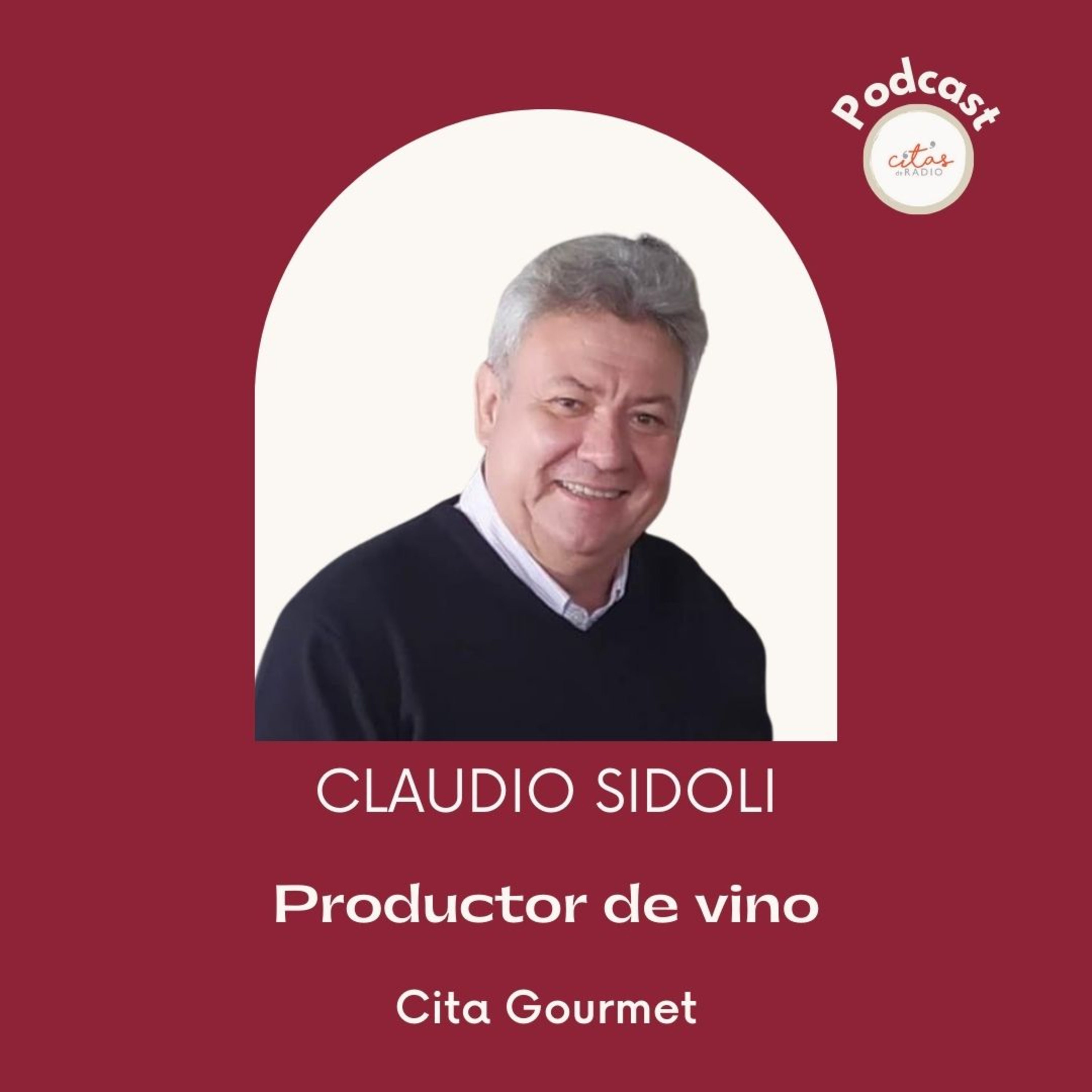 #308 Cita Gourmet - Claudio Sidoli productor del vino: Monólogos de los Momentos episode artwork