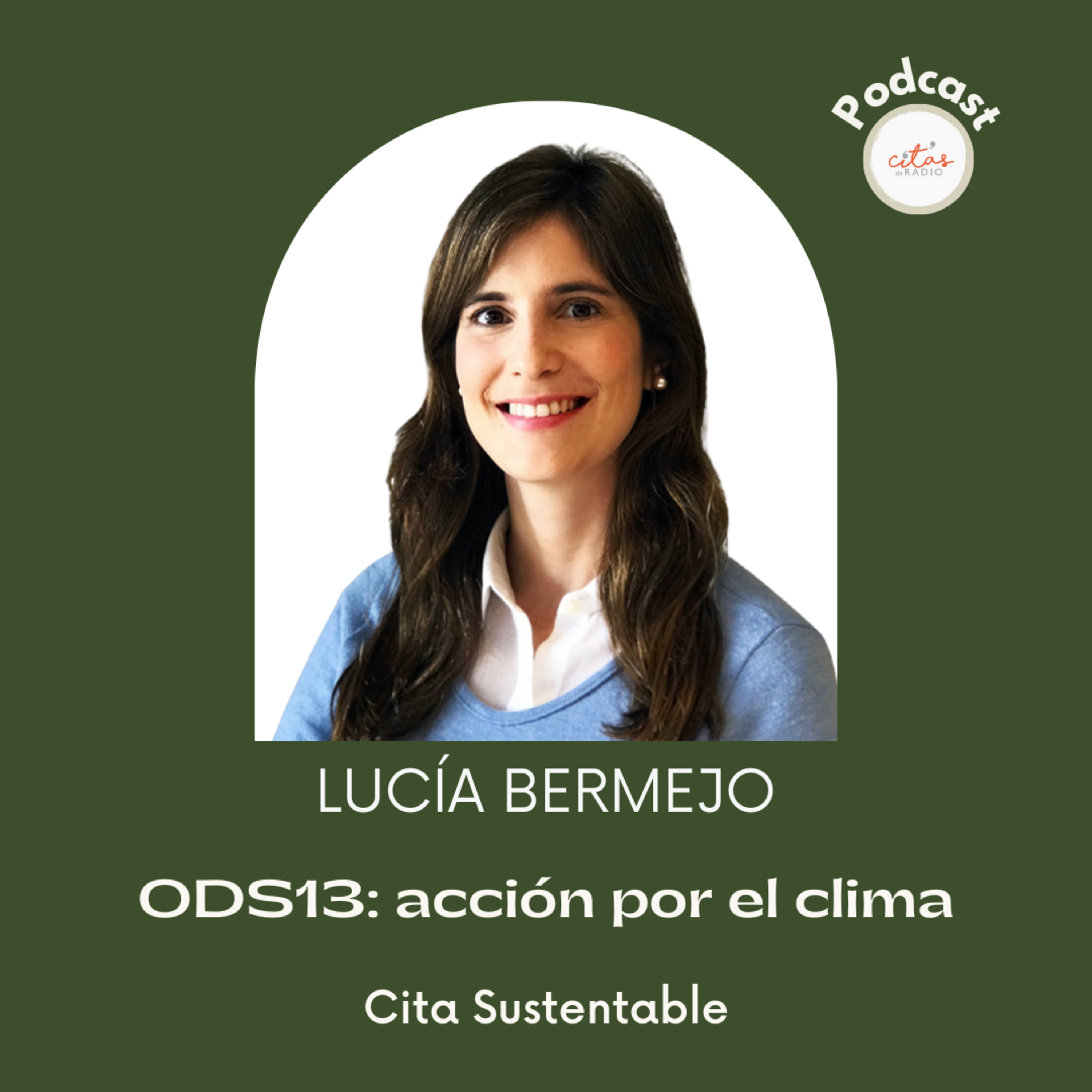 #343 Cita Sustentable - Lucía Bermejo: ODS #13 Acción por el Clima episode artwork