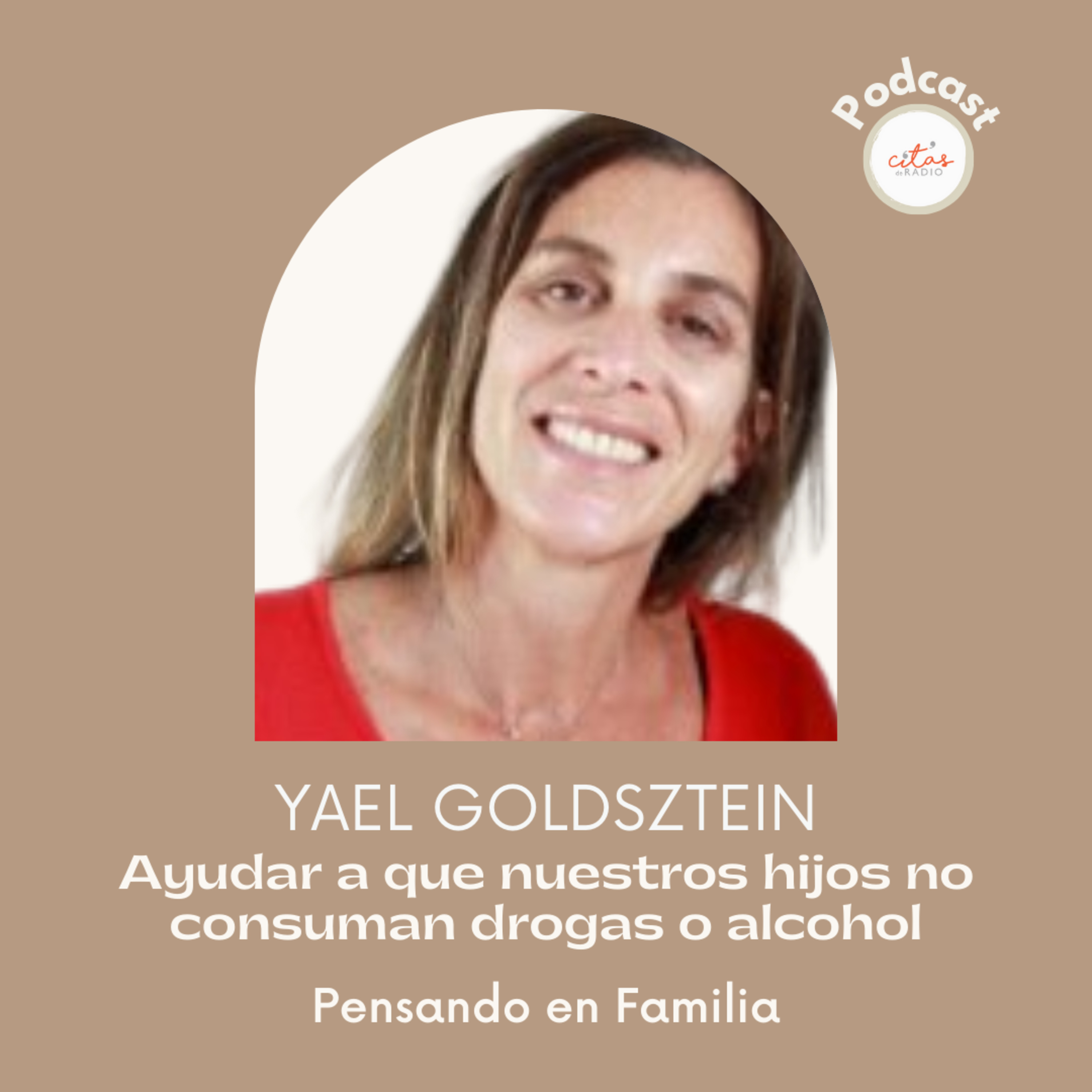 #375 Pensando En Familia - Yael Goldsztein: Comprarles alcohol a los jóvenes es habilitarlos, cuando ellos buscan rebelarse episode artwork
