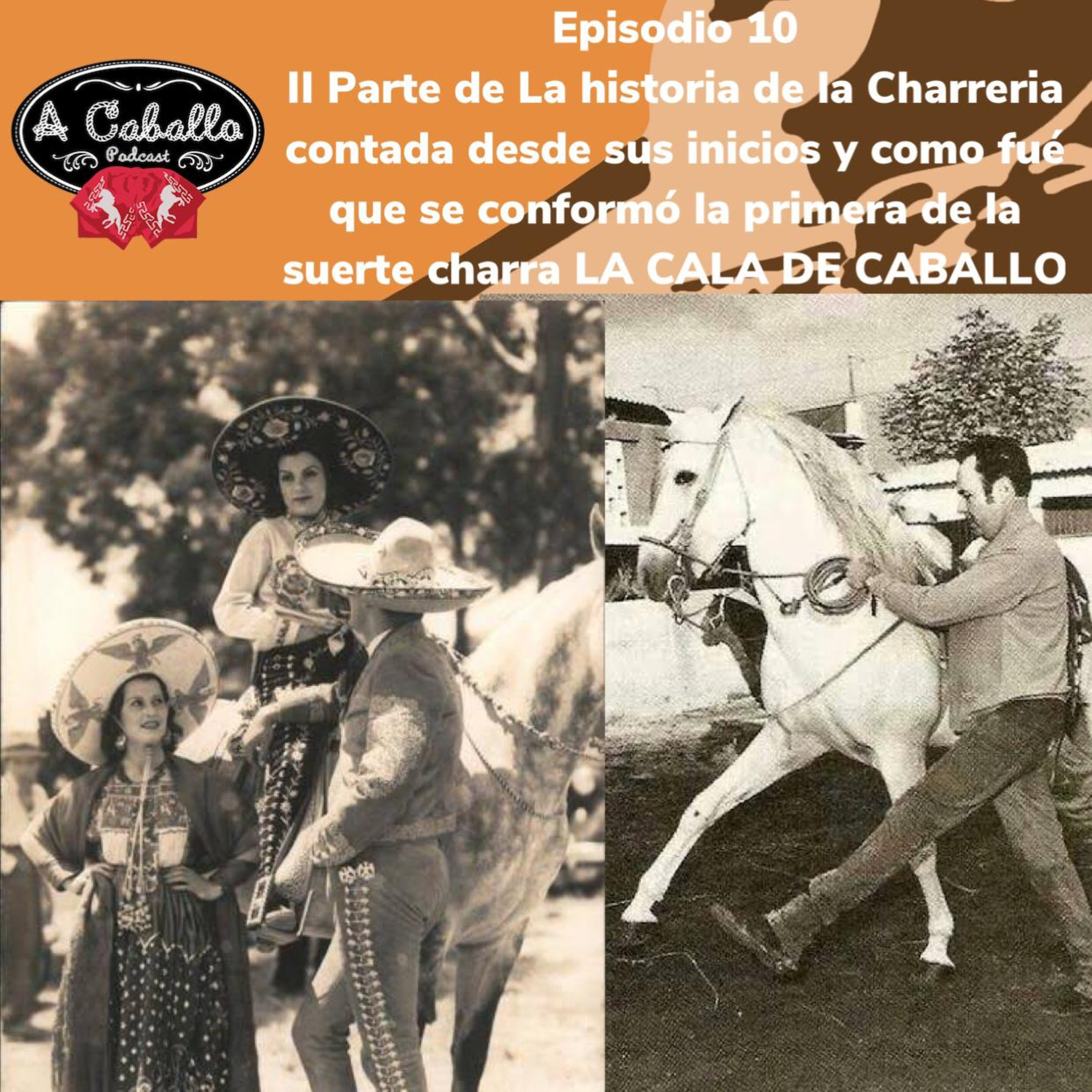 Episodio 10 – La historia de la charrería (Parte 2) episode artwork