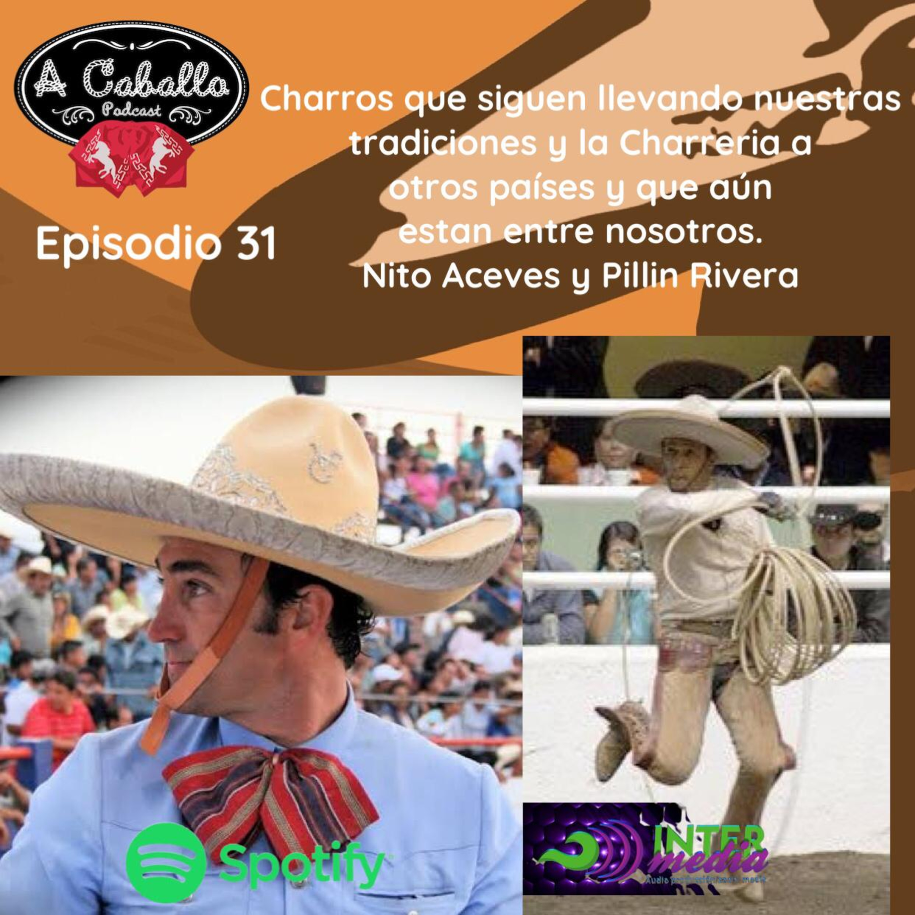 Episodio 31 - Nito Aceves y Pillin Rivera “Charros que dignifican nuestras tradiciones en otros países” episode artwork
