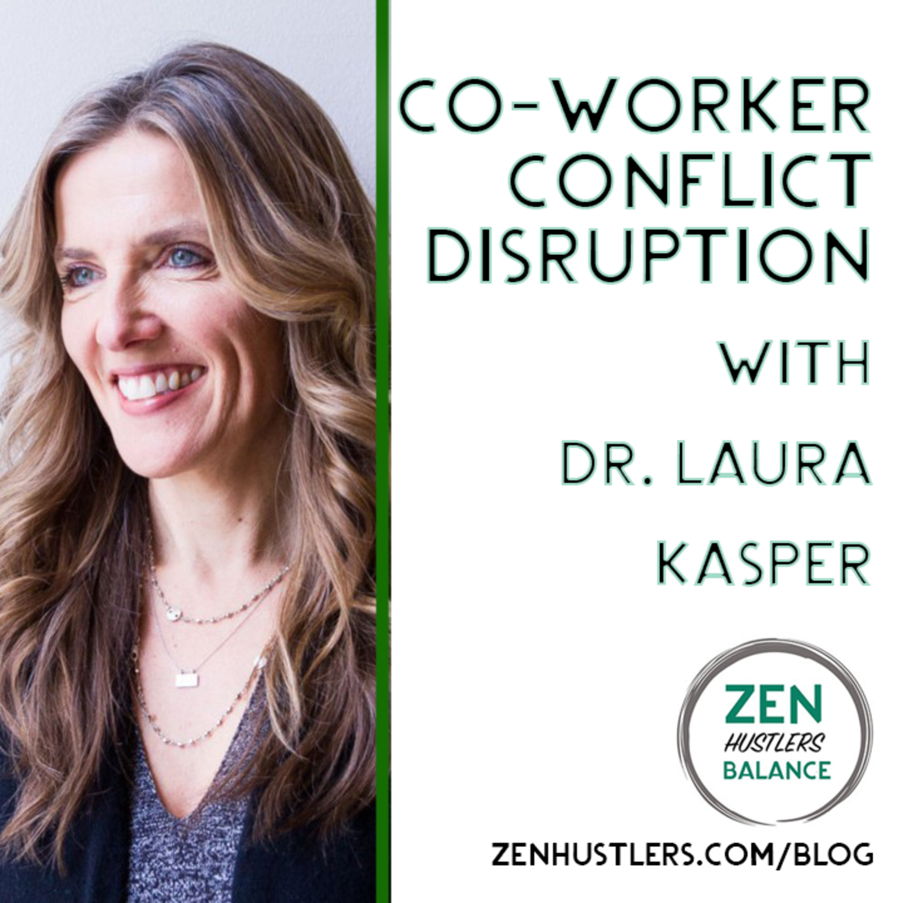 Resolving Conflict at Work Dr. Laura B. Kasper • Zen Hustlers Balance S1 episode artwork