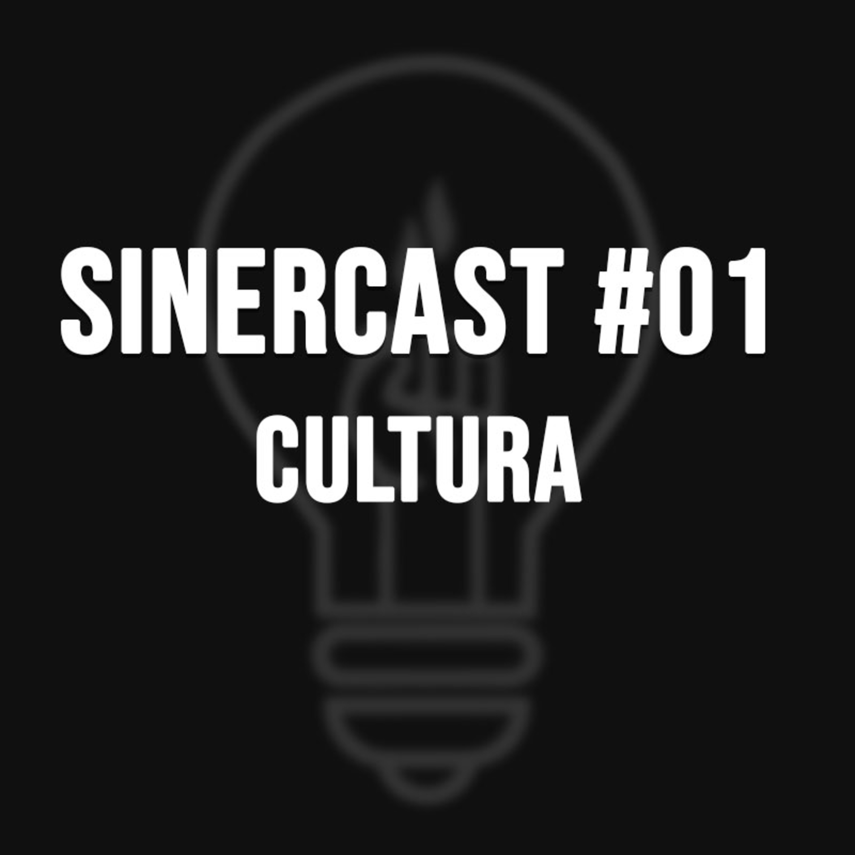 Sinercast #01 - Cultura episode artwork