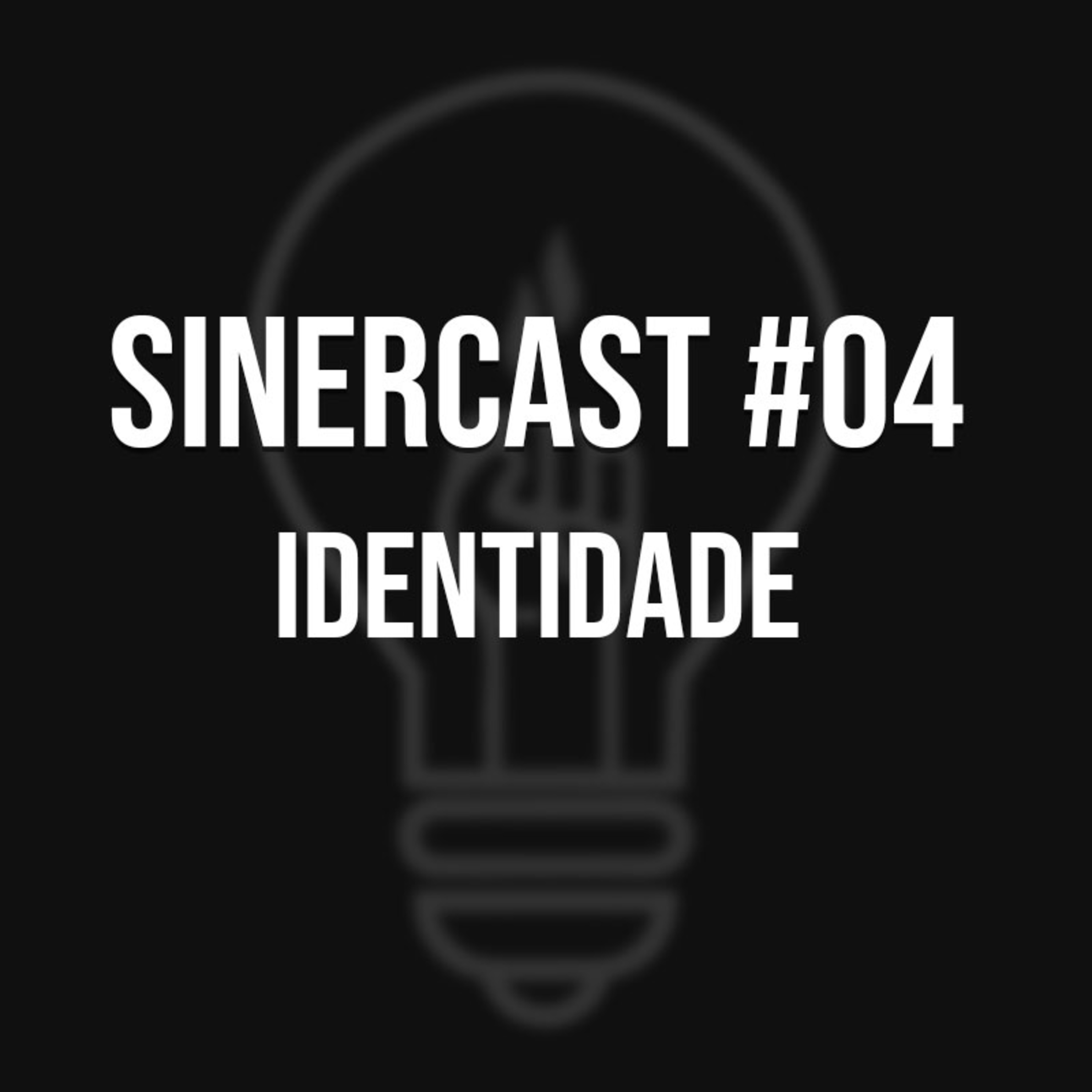Sinercast #04 - Identidade episode artwork