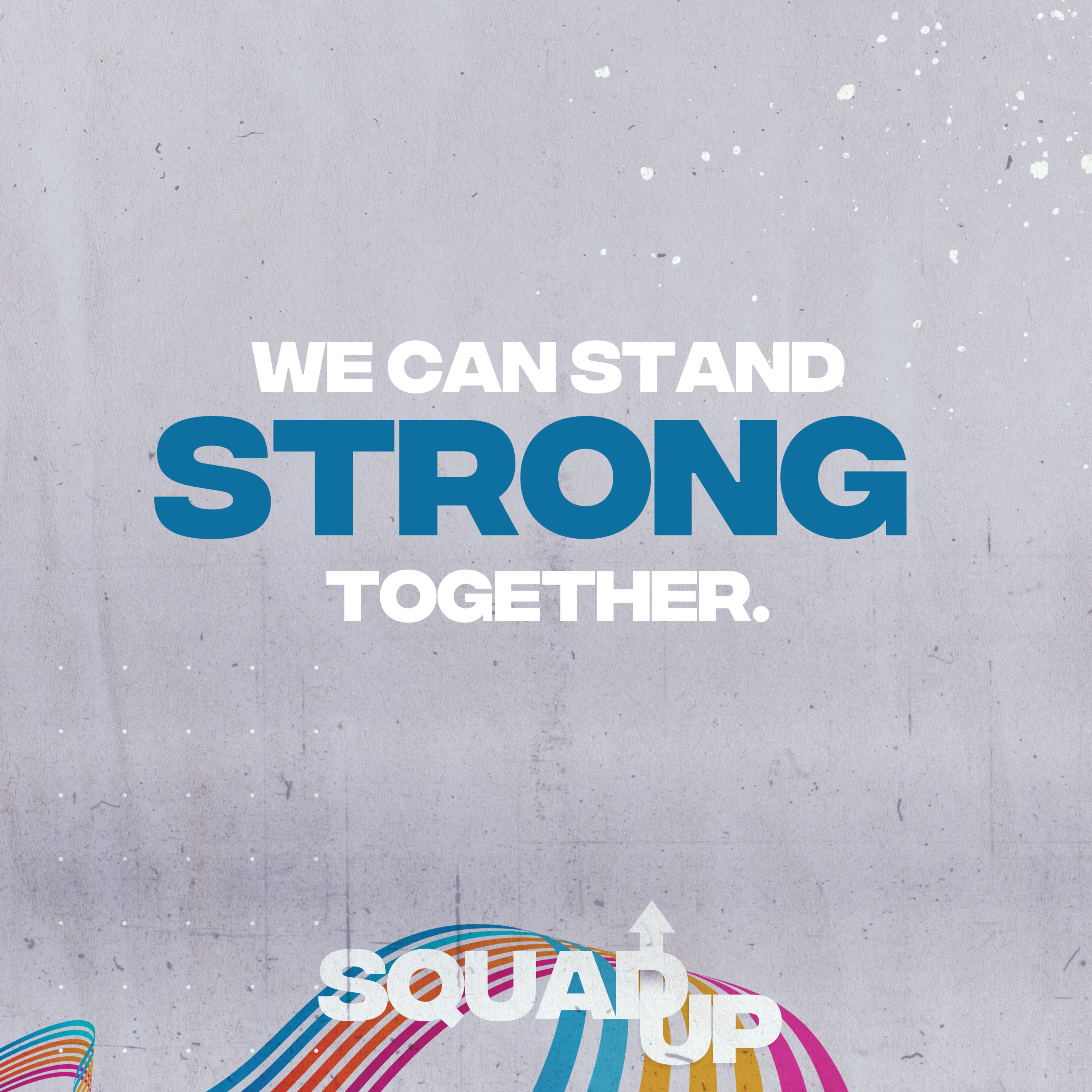 We Can Strong Together – SQUAD UP E4 episode artwork