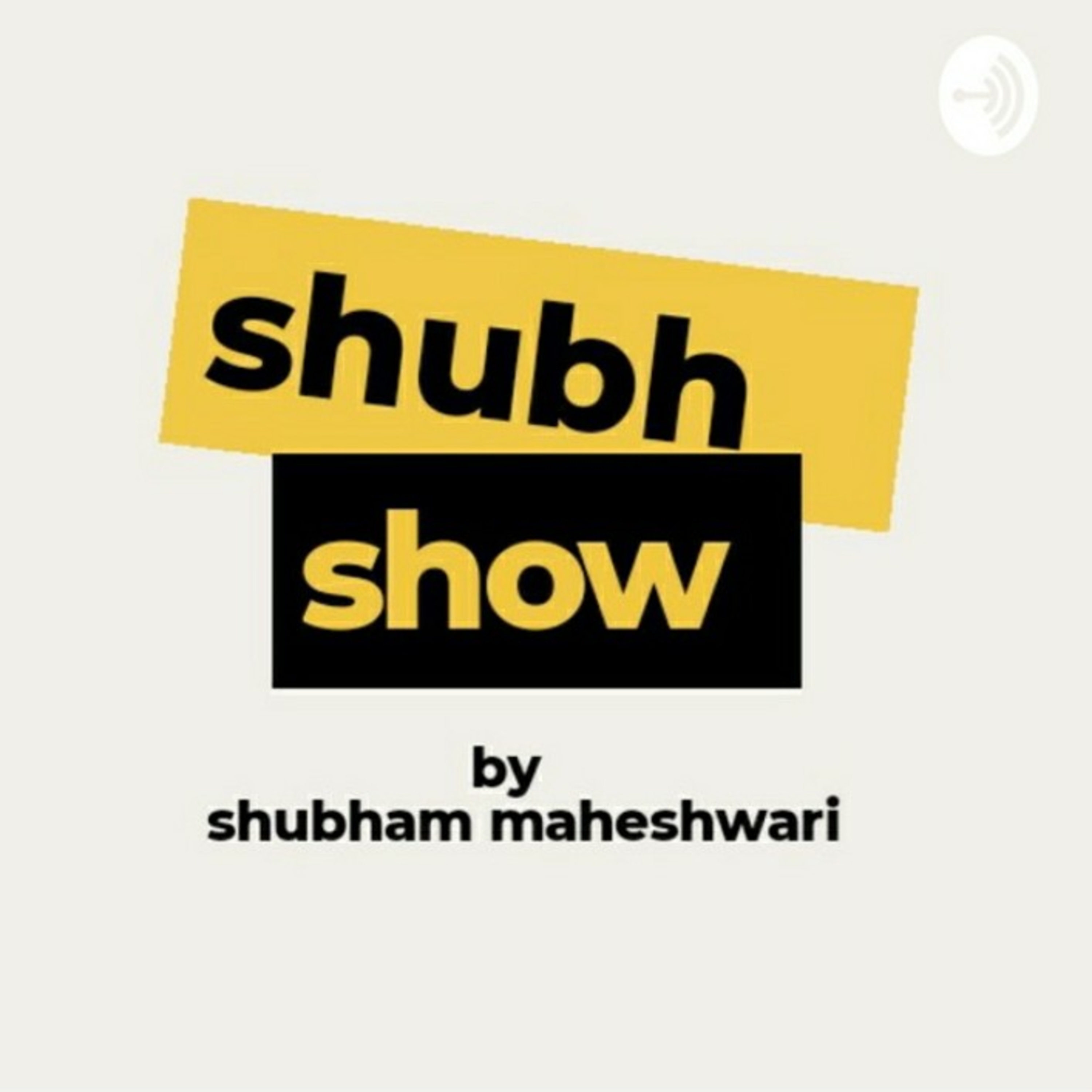 The Shubh Show