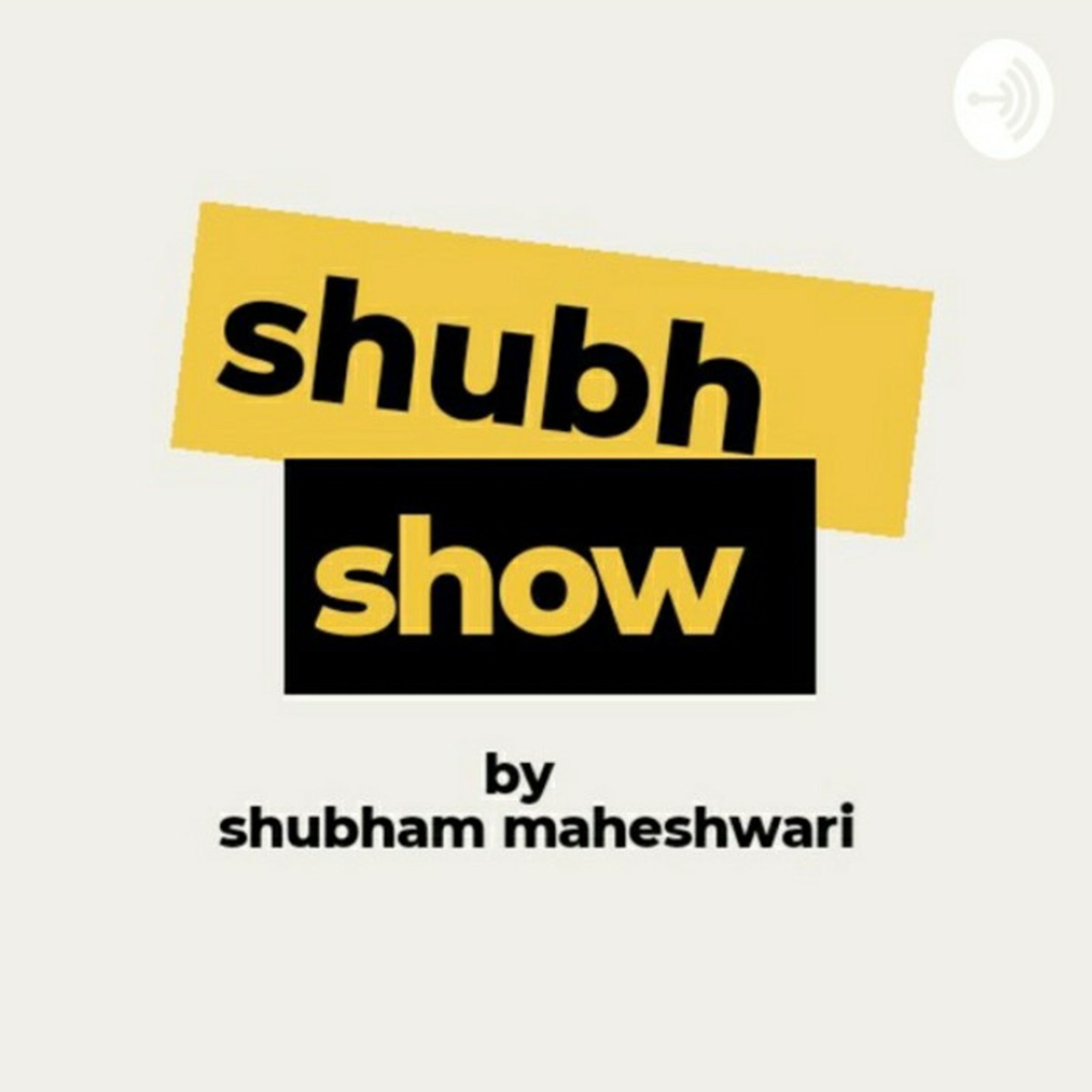 The Shubh Show