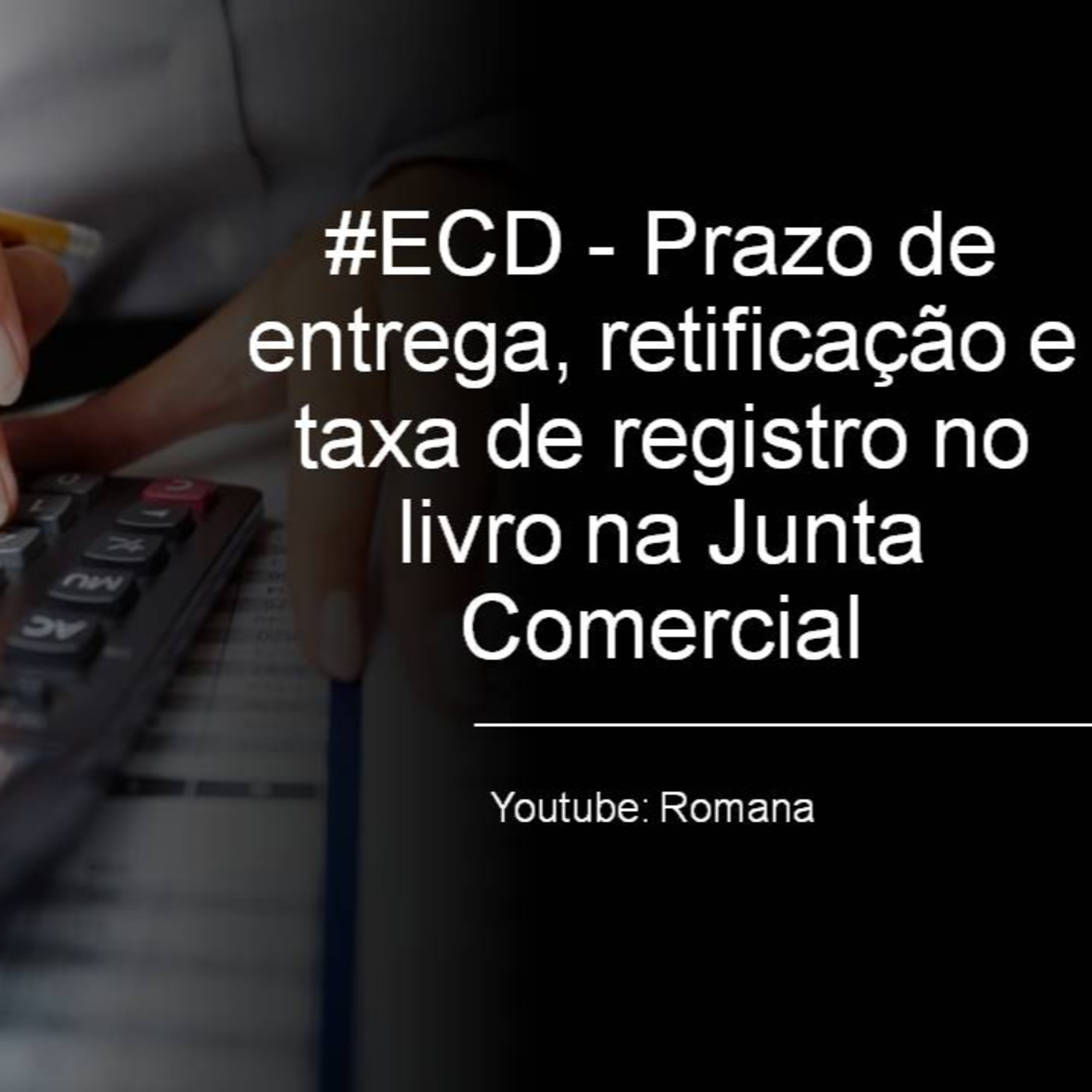 #ECD 02: Prazo de entrega, retificação e taxa de registro no livro na Junta Comercial