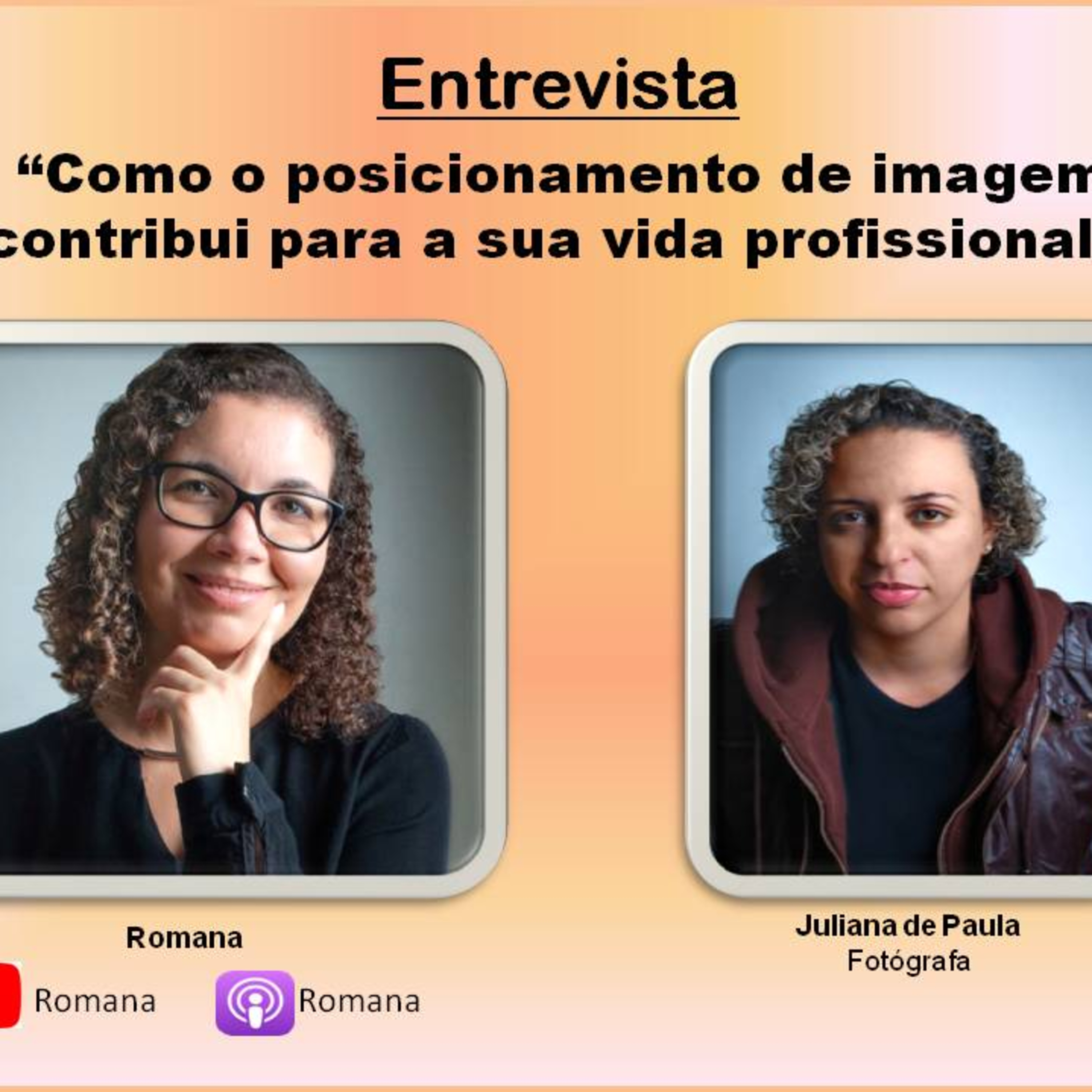 #entrevista 08: Como o posicionamento de imagem contribui para a sua vida profissional com Juliana de Paula