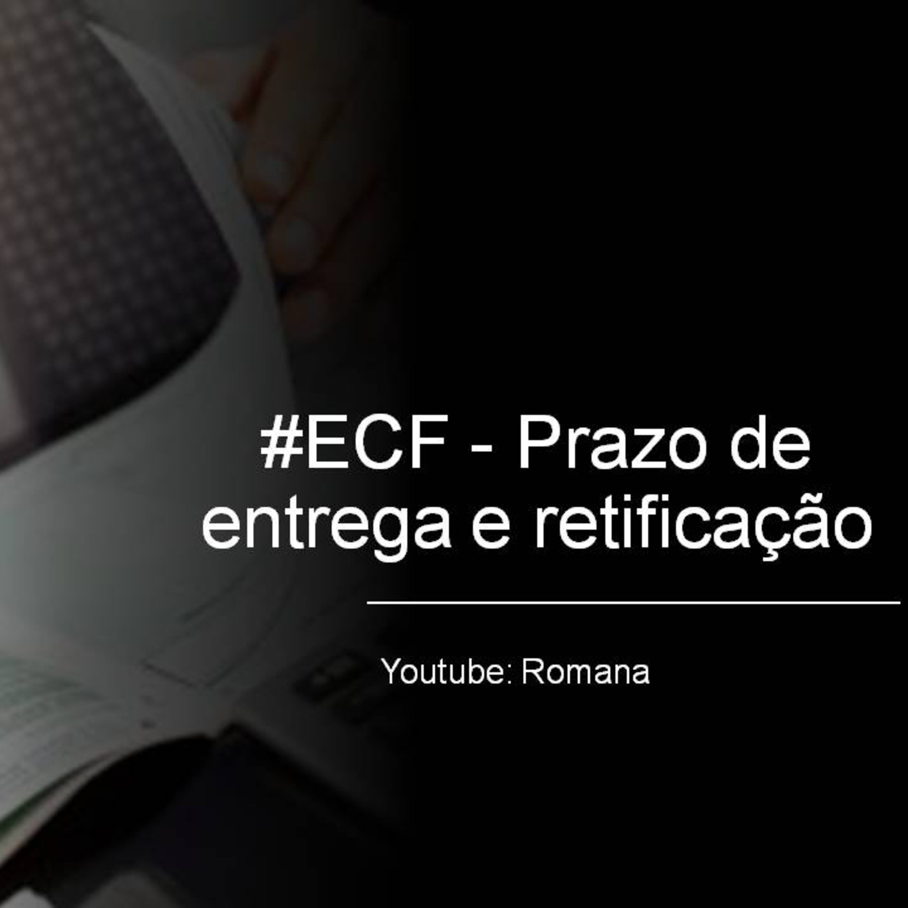 #ECF 02: Prazo de entrega e retificação