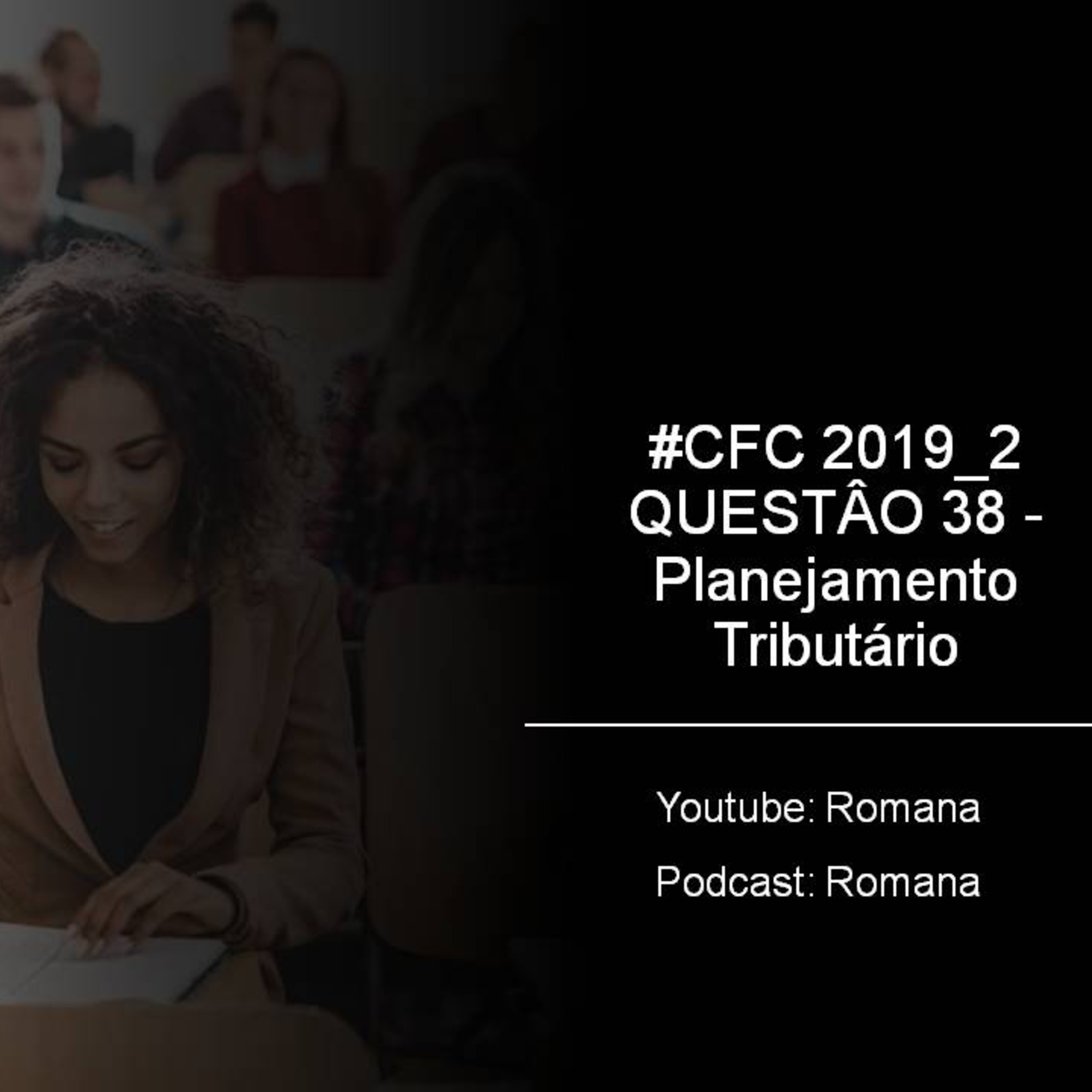 #CFC 2019_2 QUESTÂO 38 - Planejamento Tributário