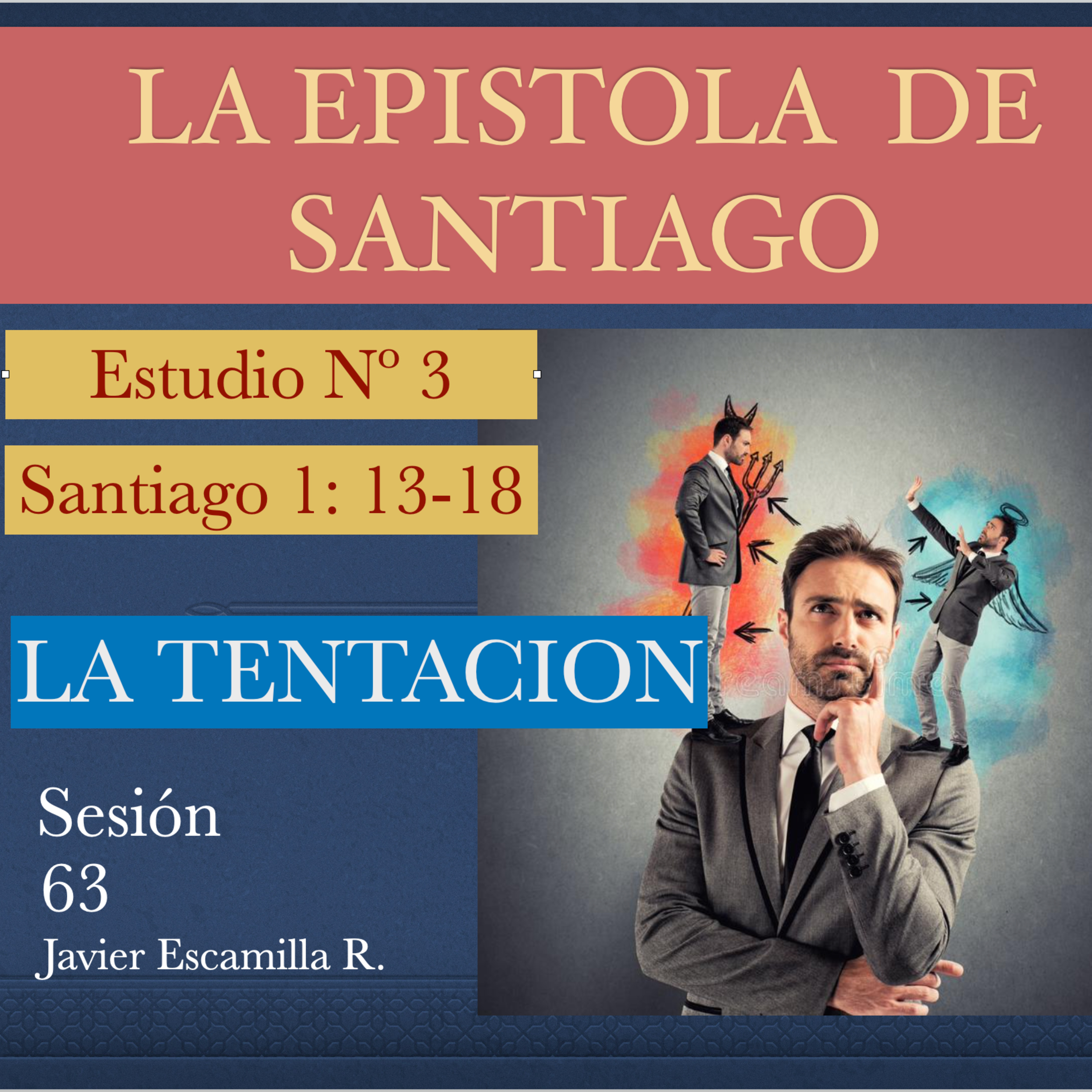 3. EPISTOLA DE SANTIAGO CAP. 1:13-18. LA TENTACION