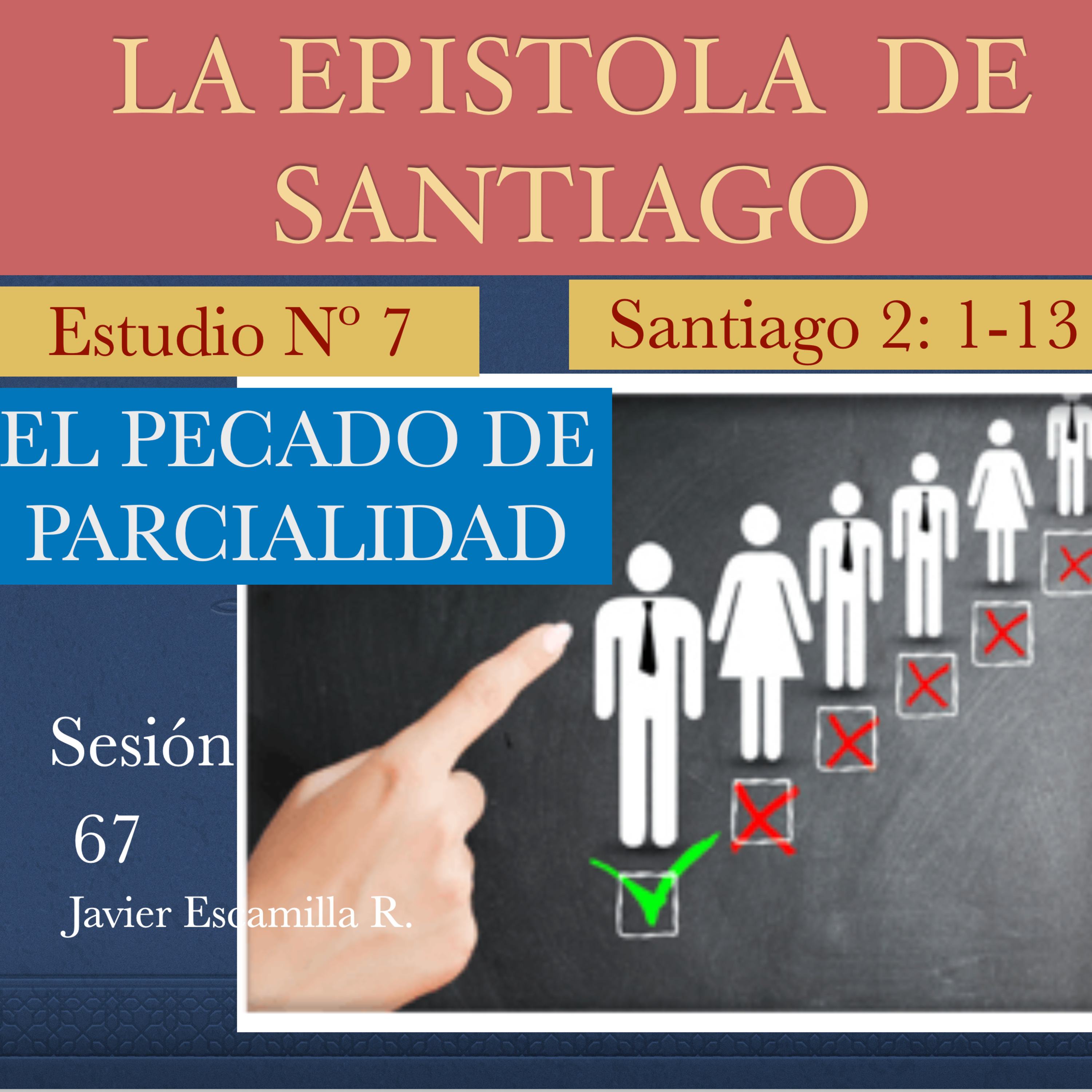 7. EPISTOLA DE SANTIAGO CAP. 1:21-25. EL PECADO DE PARCIALIDAD
