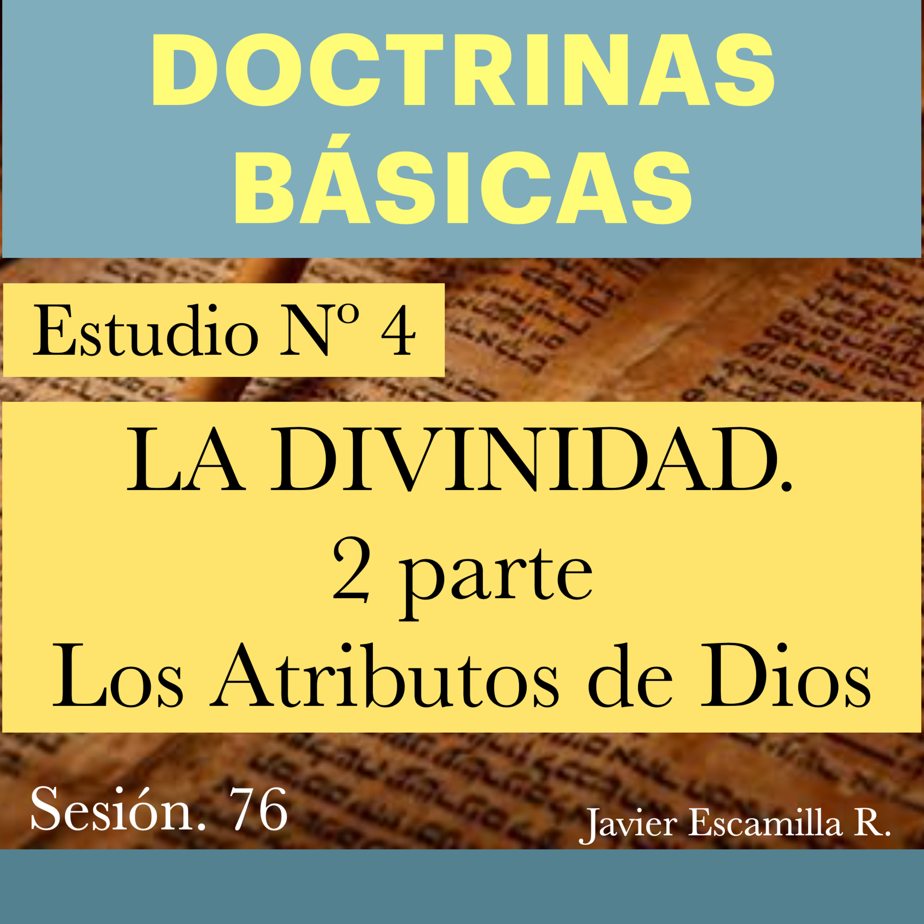 4. DOCTRINAS BASICAS: TEMA 2, LA DIVINIDAD. 2 PARTE , SUS ATRIBUTOS