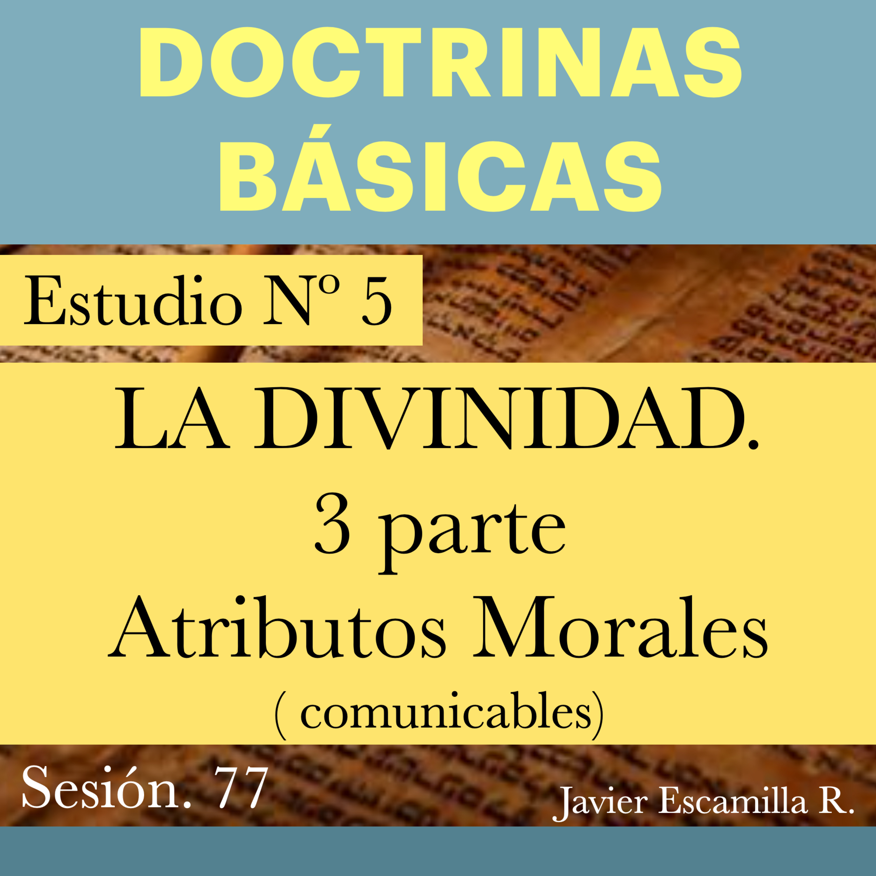 5. DOCTRINAS BASICAS: TEMA 2, LA DIVINIDAD.3 PARTE , SUS ATRIBUTOS MORALES 