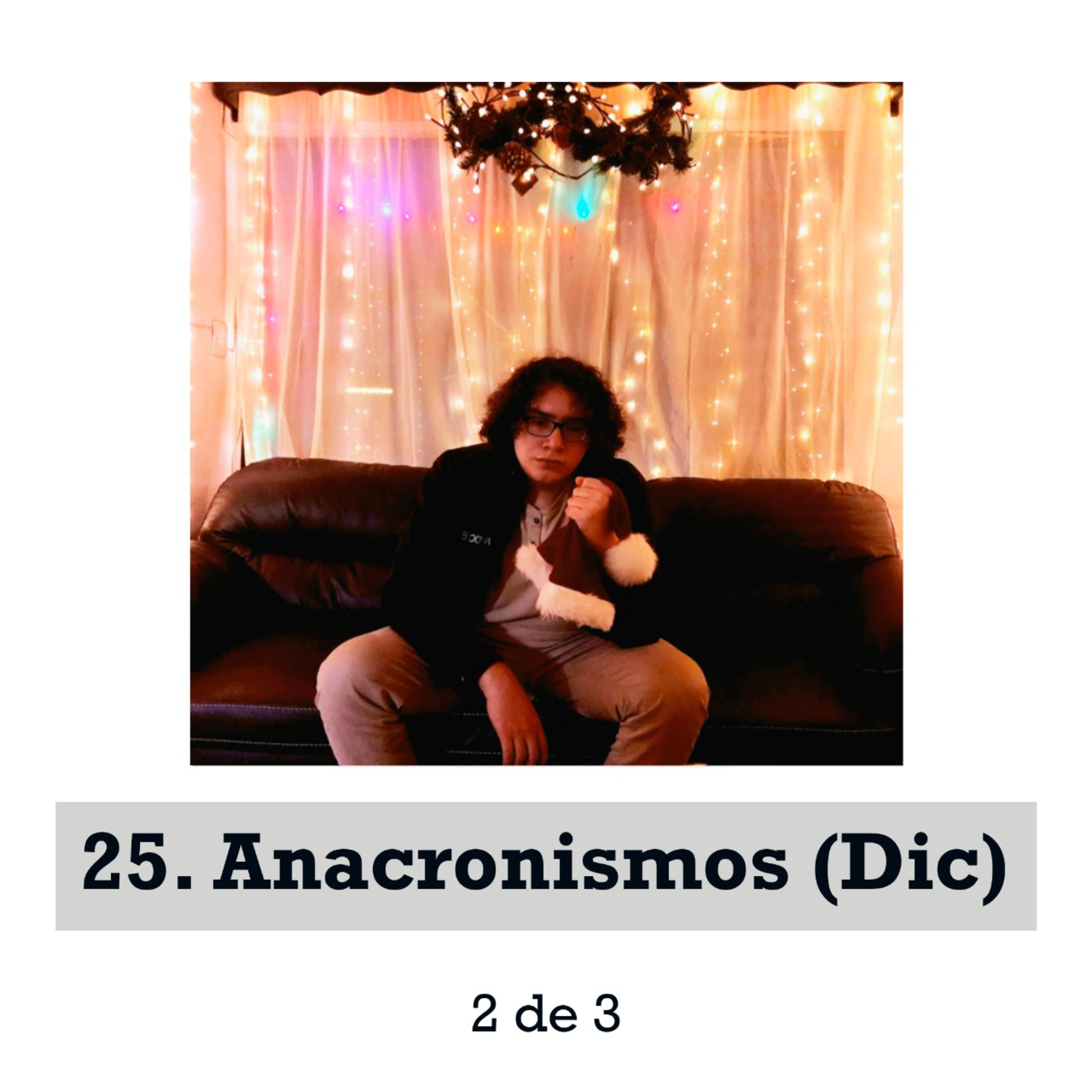 25. Anacronismos (Dic) episode artwork