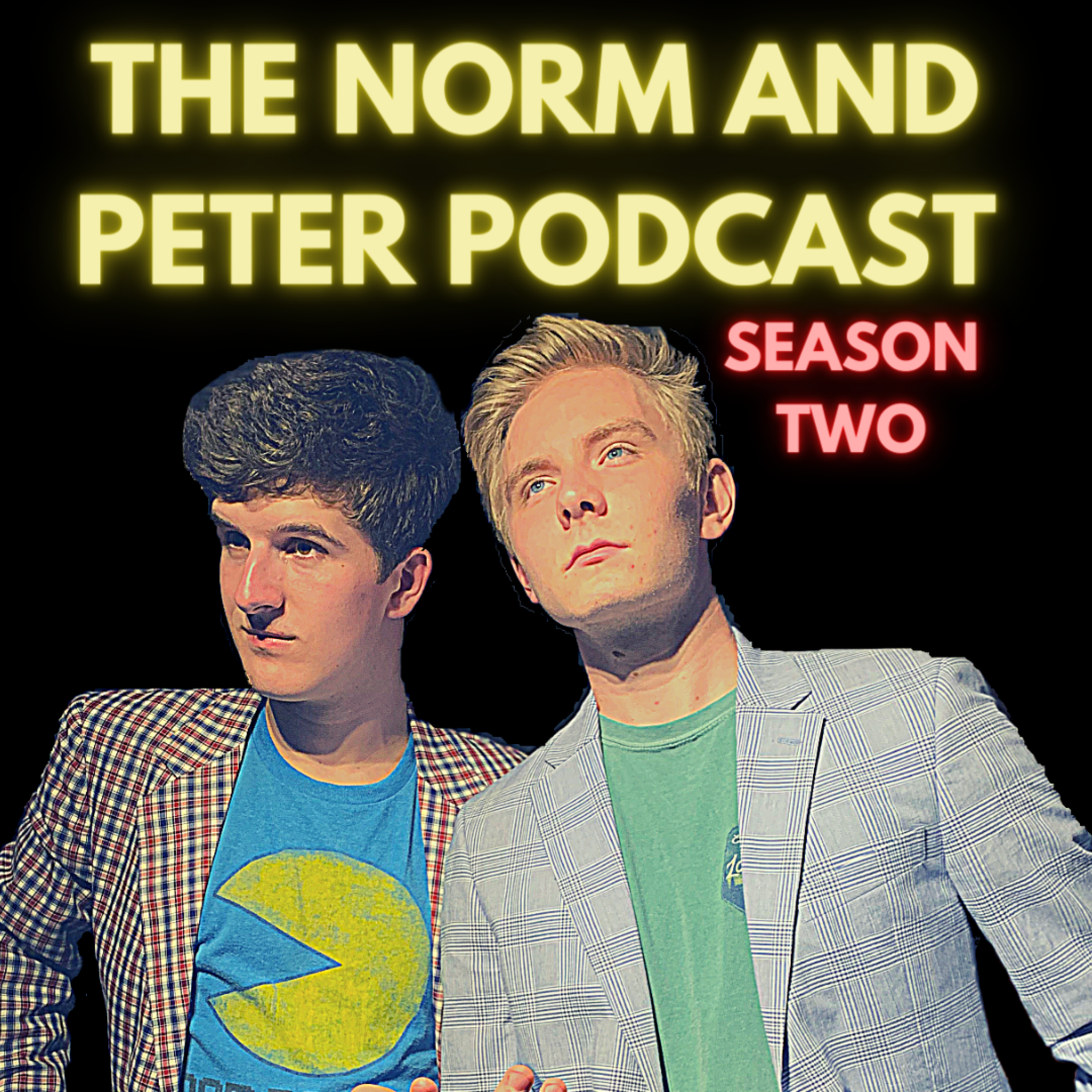 The Norm and Peter Podcast