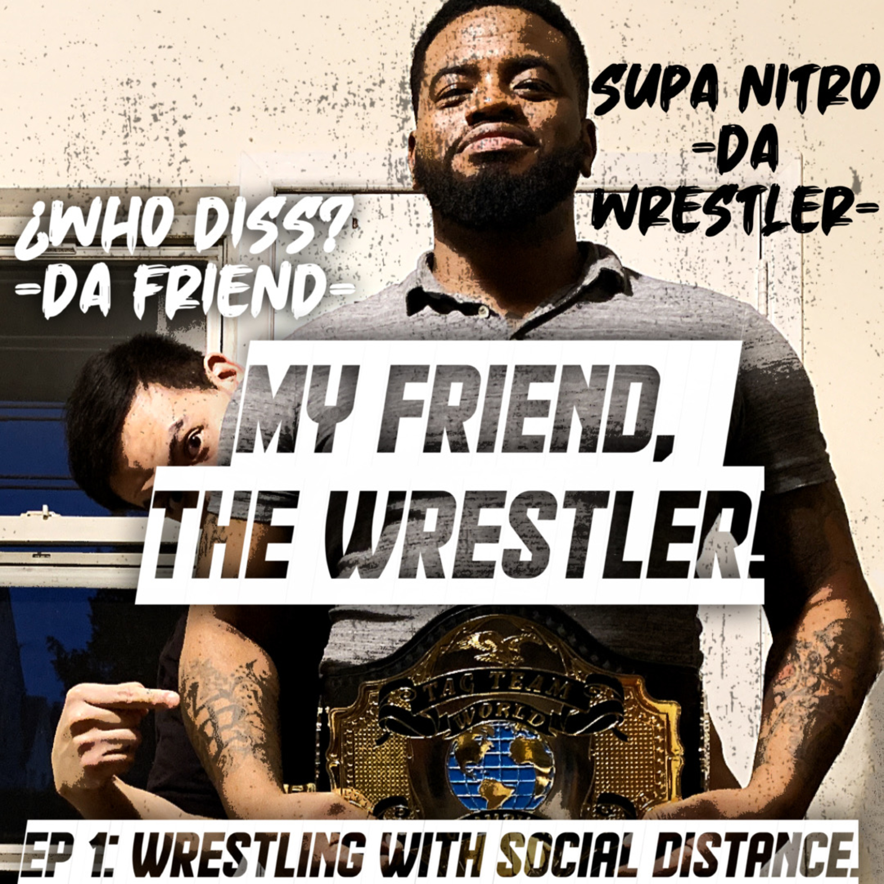 My Friend, The Wrestler!