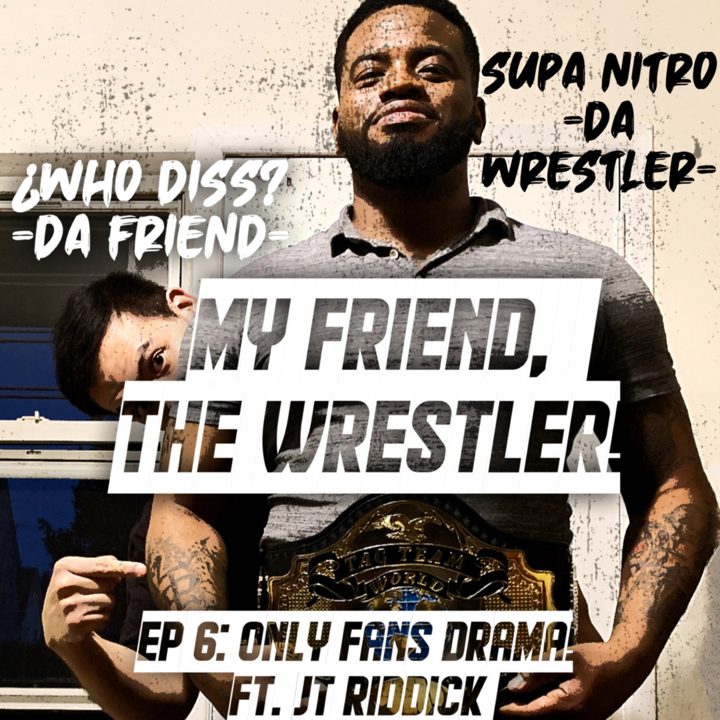 My Friend, The Wrestler!