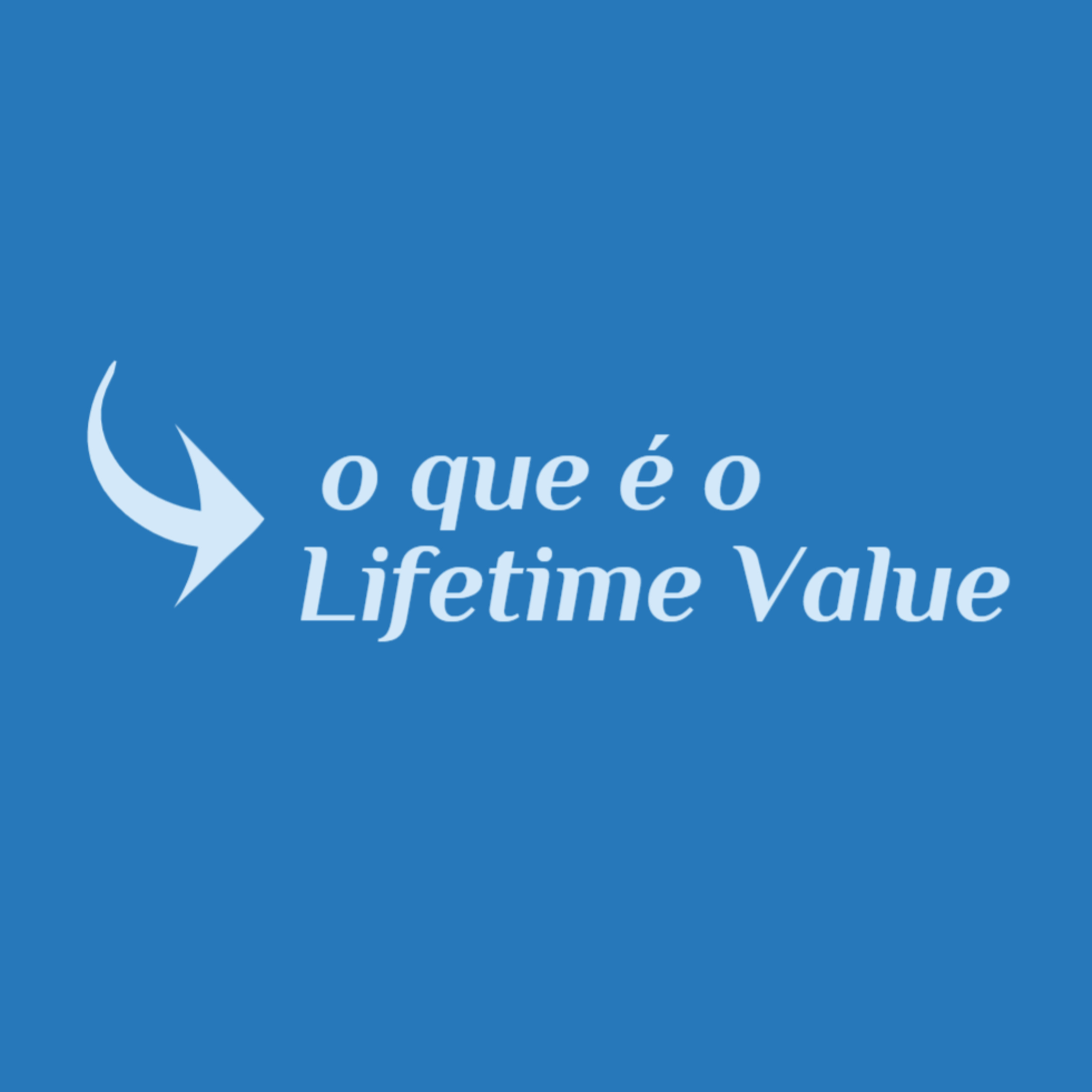 O que é LifeTime Value e como usar na sua empresa episode artwork