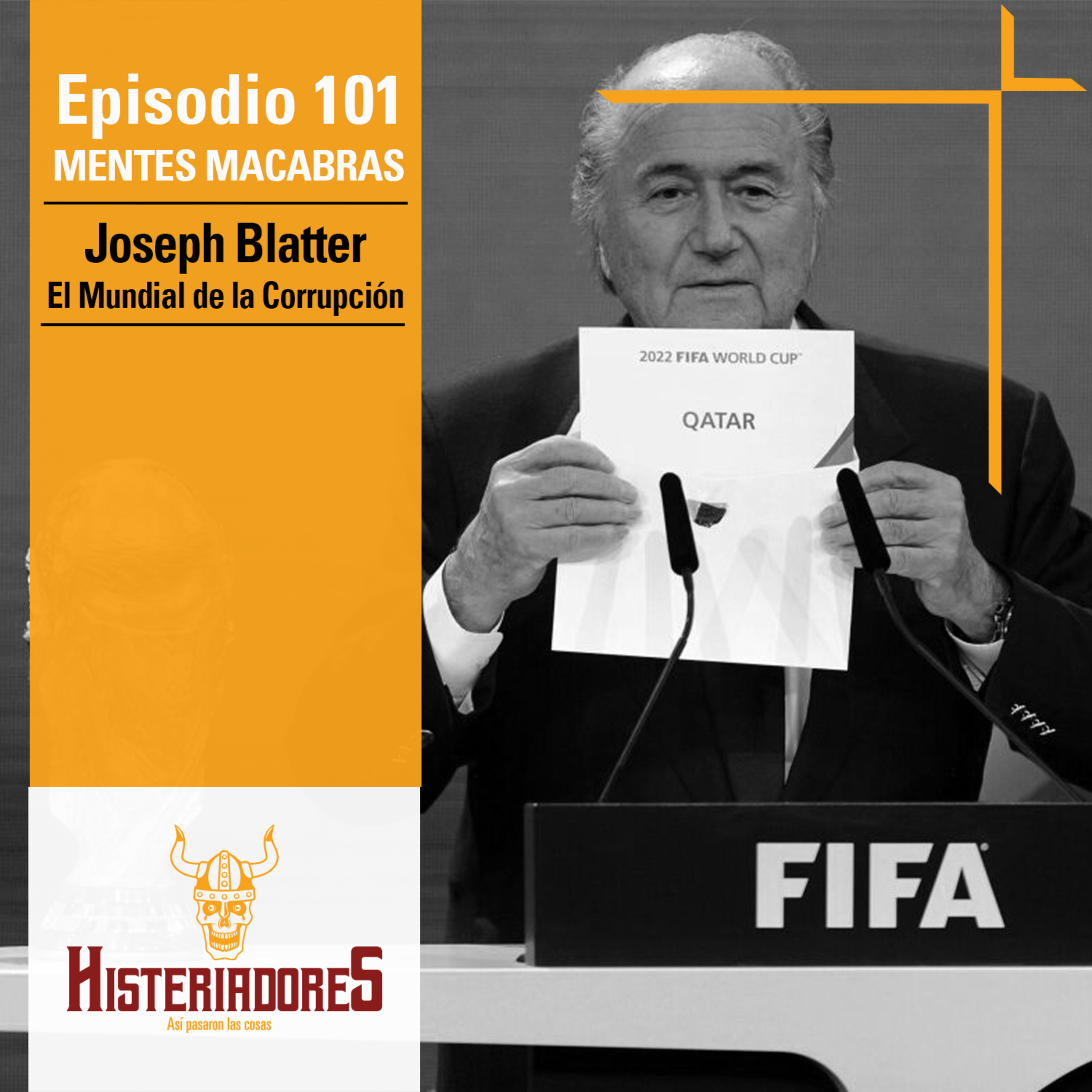 Episodio 101: Joseph Blatter, "El Mundial de la Corrupción" episode artwork