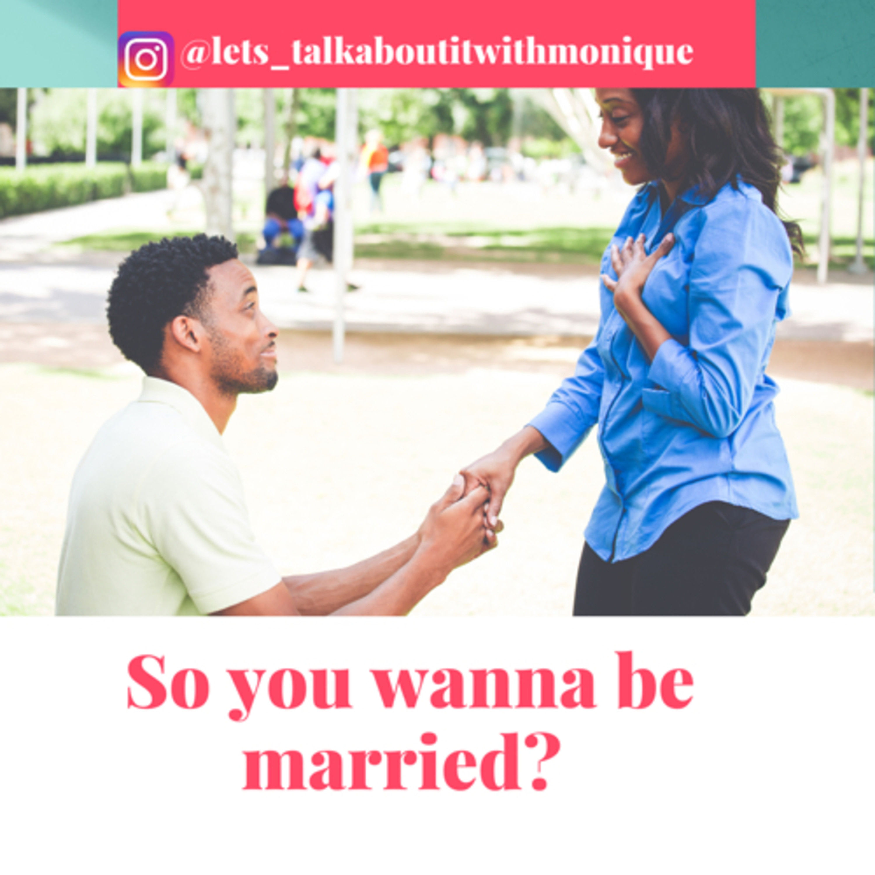 So you wanna be married ? 