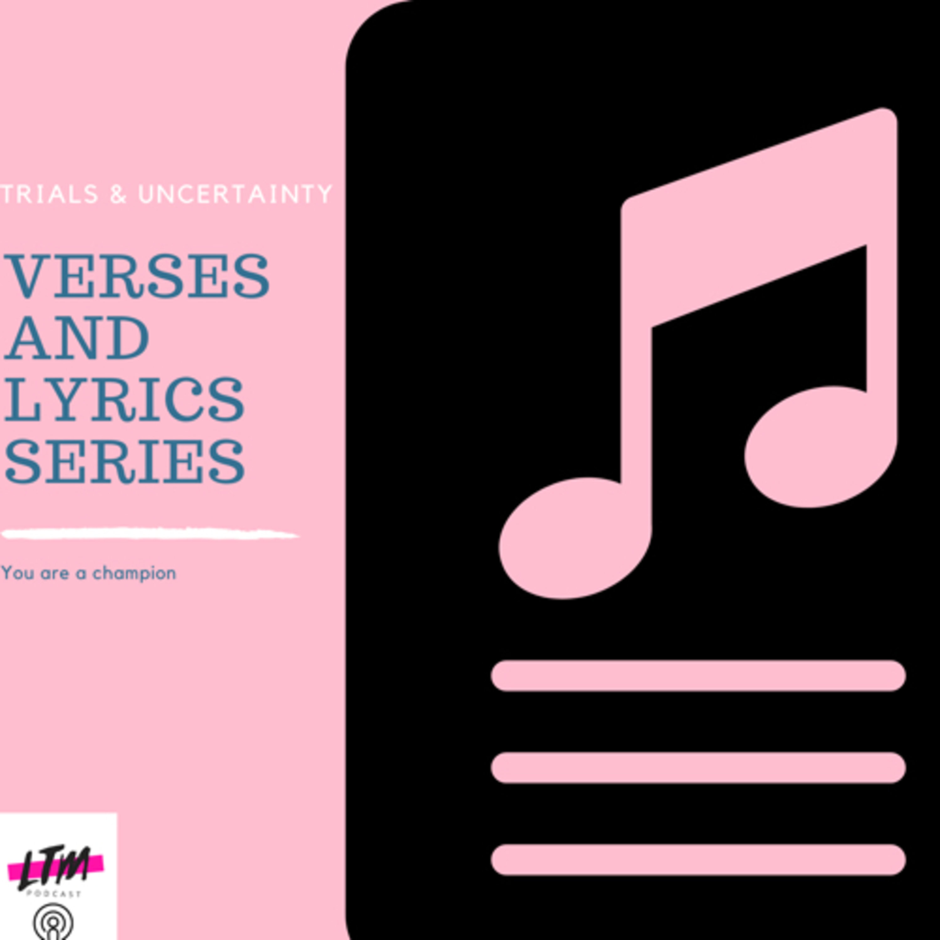 Verses and Lyrics Series : Trials & uncertainty 