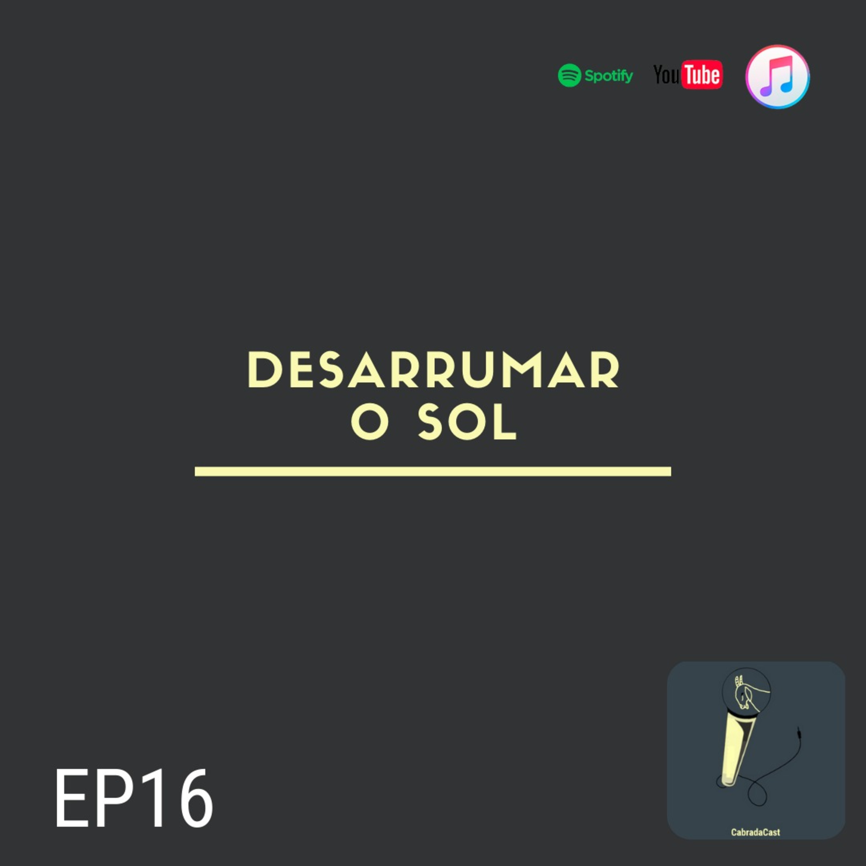 Episódio 16 - Desarrumar o Sol episode artwork