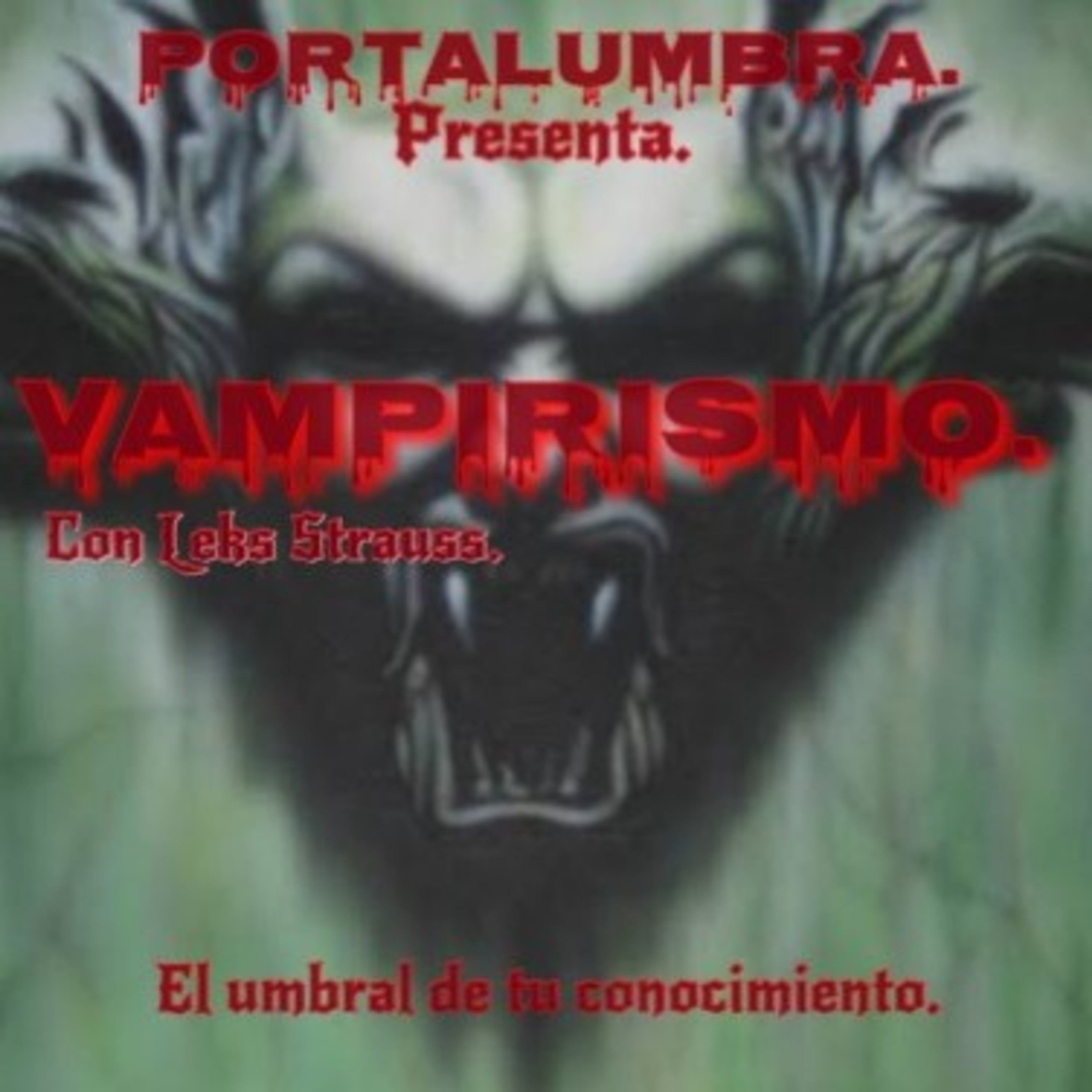 Portalumbra Presenta El vampirismo. Con Leks Strauss.