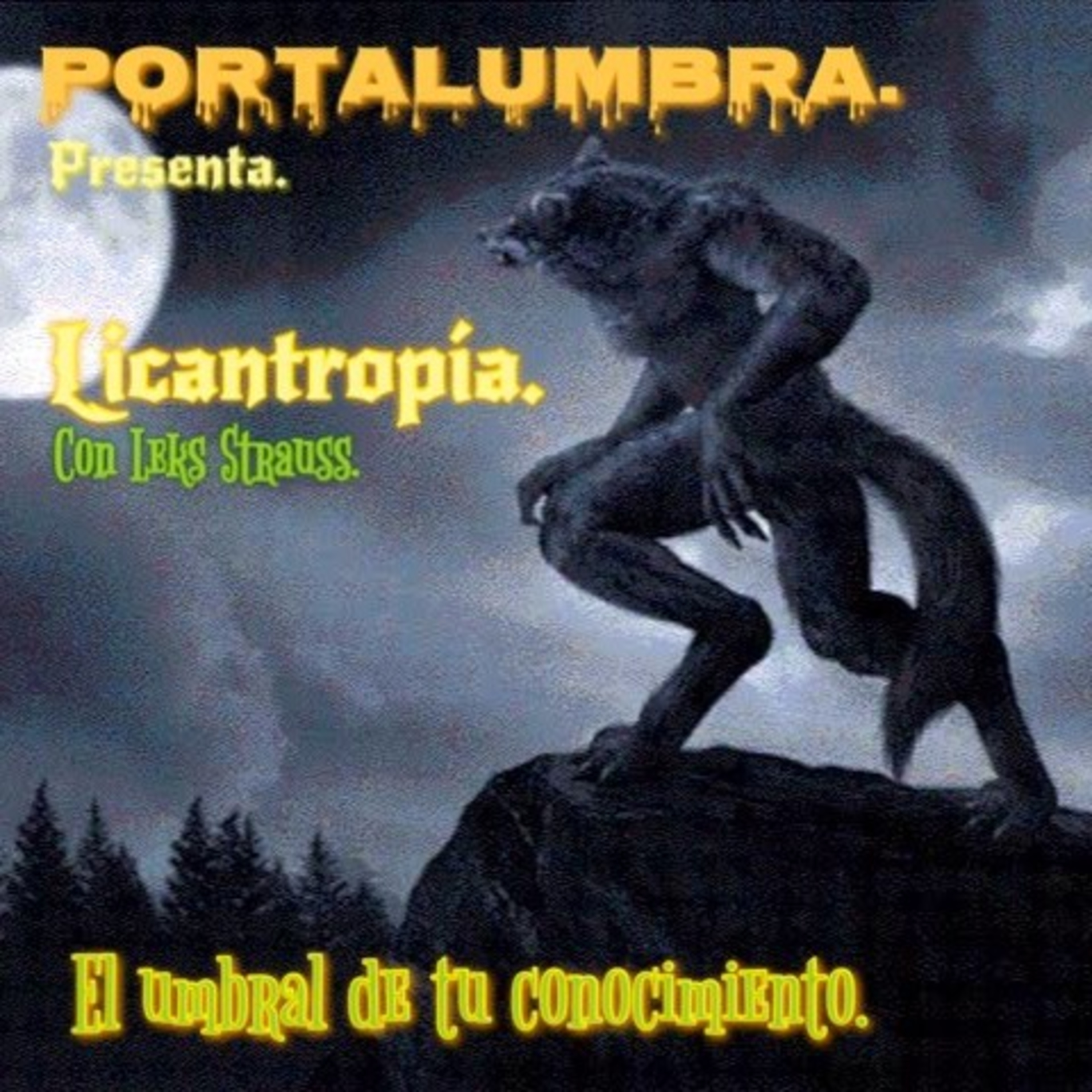 Portalumbra Presenta Licantropía. Con Leks Strauss
