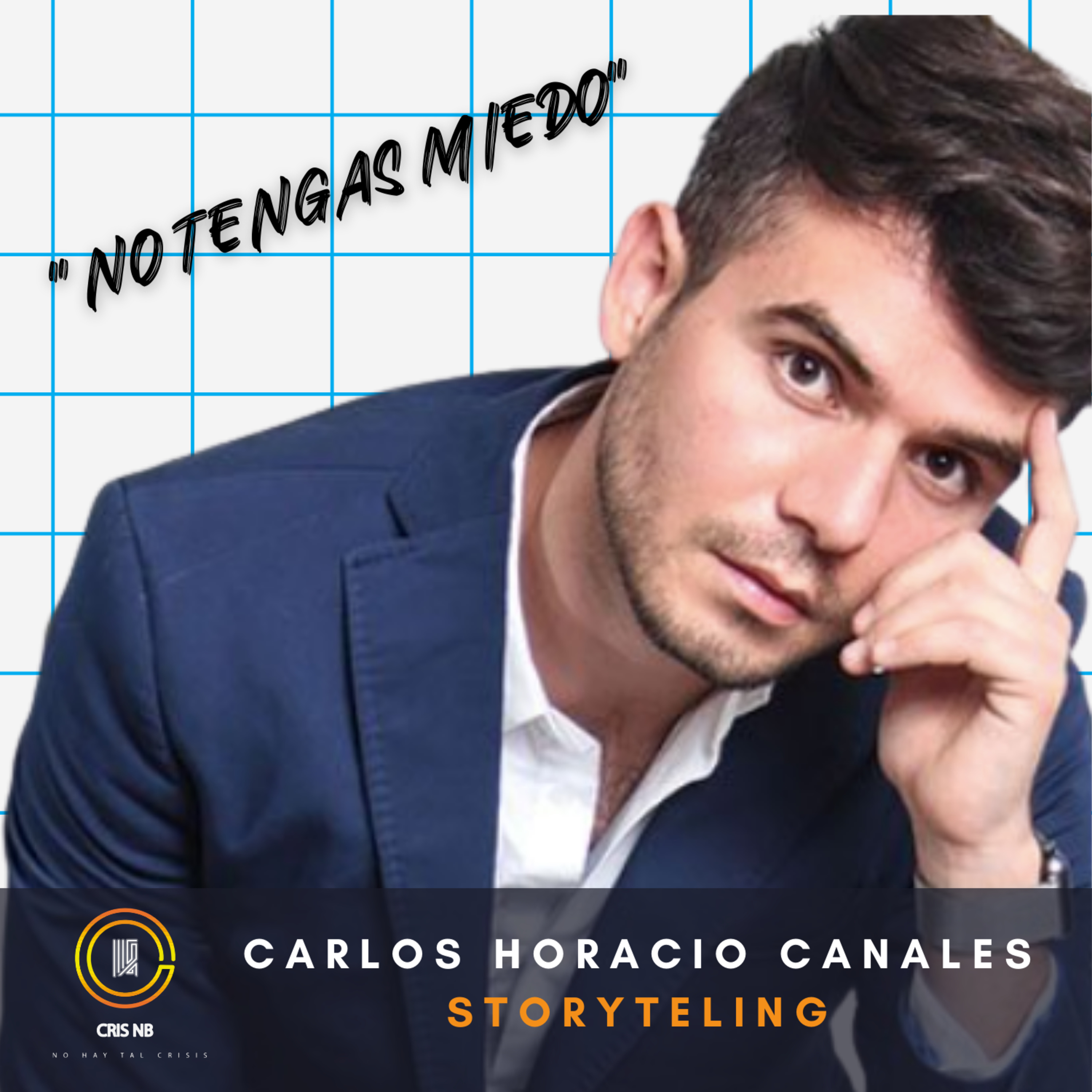 T4:05 "NO TENGAS MIEDO" FT. CARLOS HORACIO CANALES (ACTOR Y ESCRITOR) STORYTELLING episode artwork
