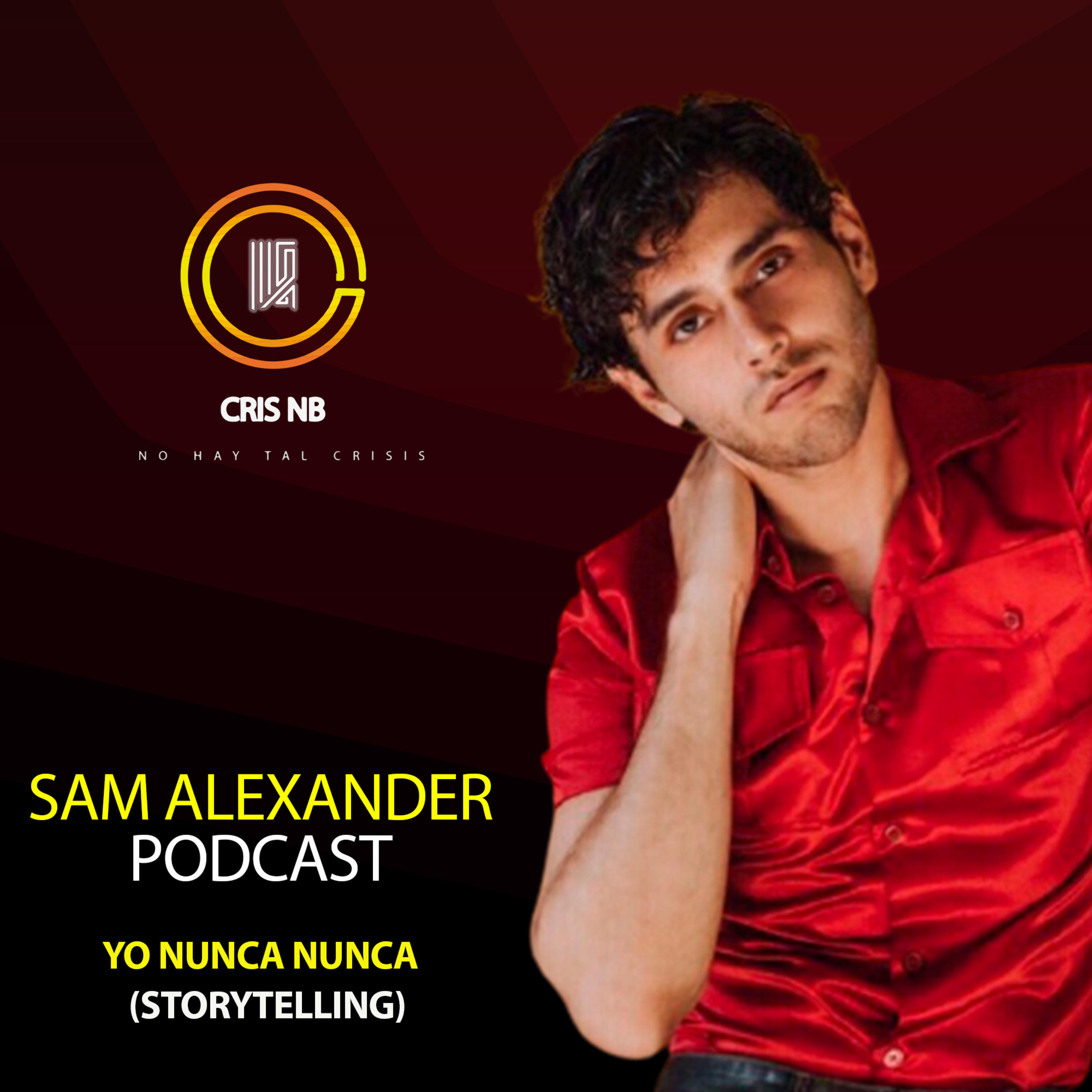 T6:E09 YO NUNCA NUNCA FT. SAM ALEXANDER (ACTOR Y CANTANTE) episode artwork