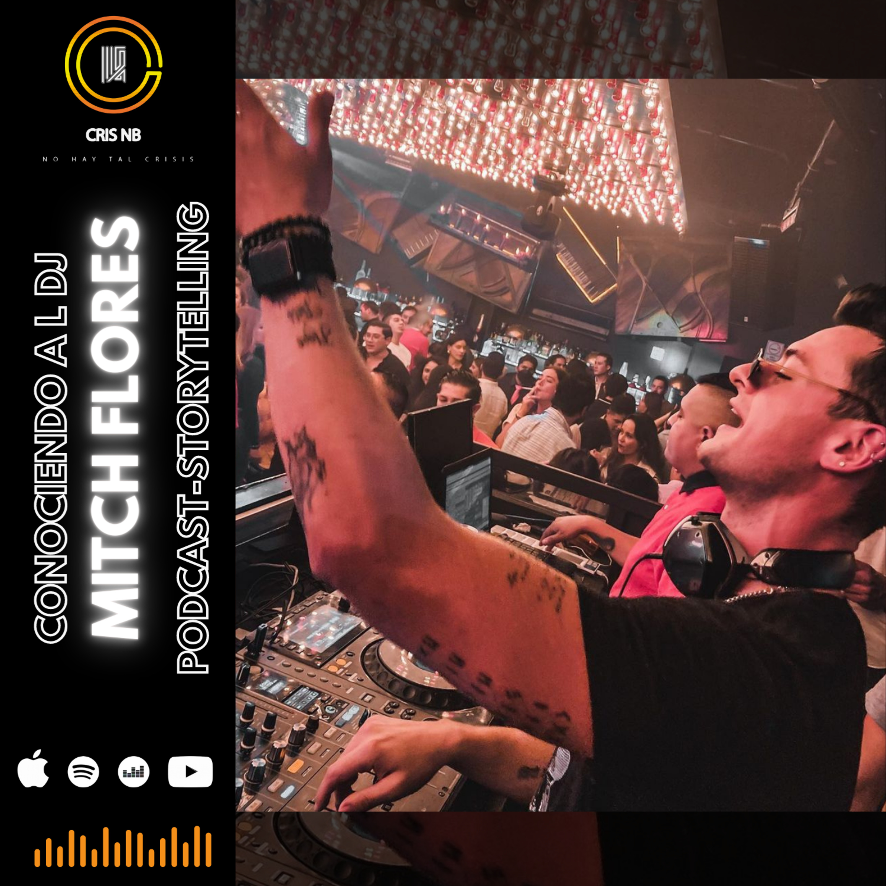 T7:E10 CONOCIENDO A MITCH FLORES (DJ) PODCAST STORYTELLING episode artwork