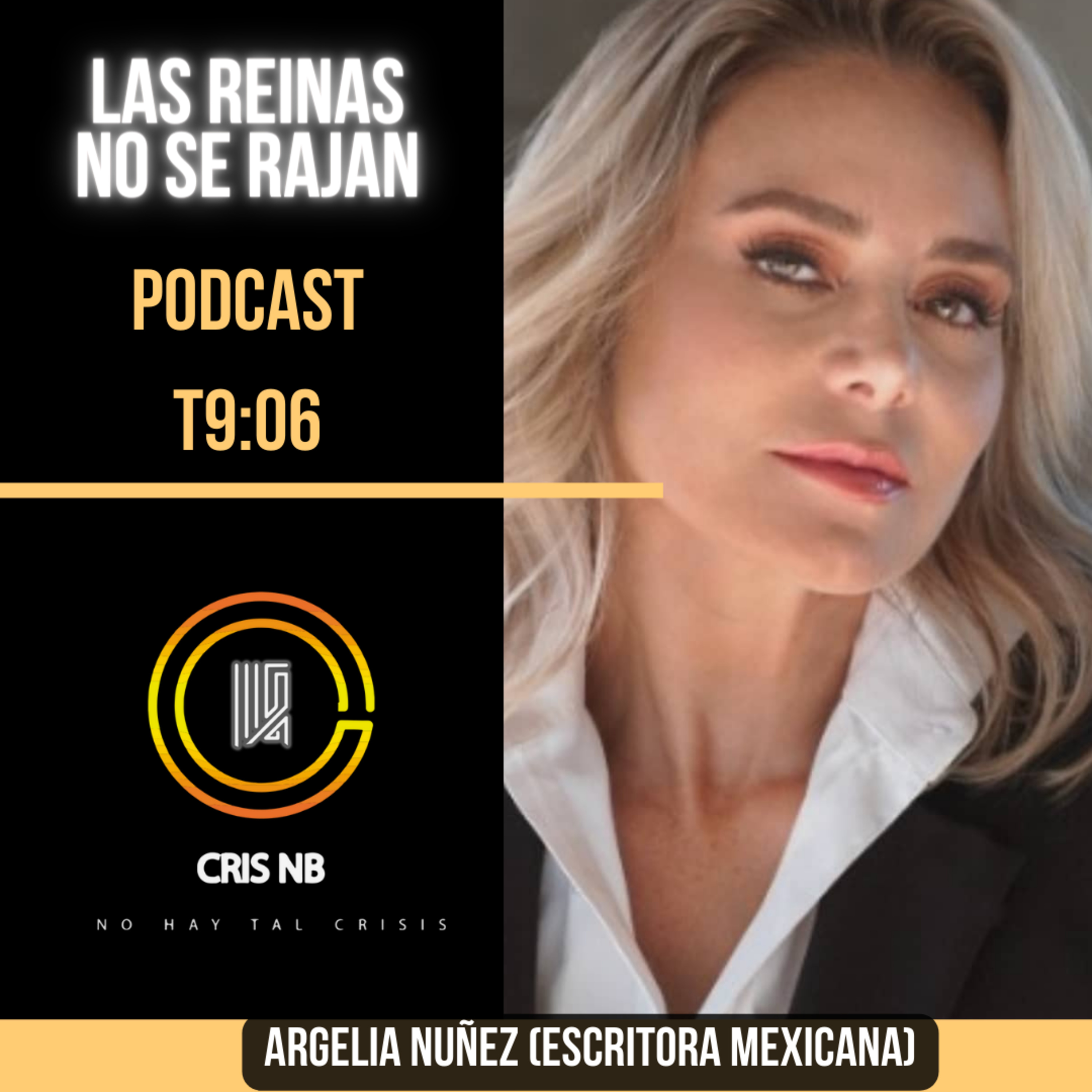 T9:06 LAS REINAS NO SE RAJAN CON ARGELIA NUÑEZ (ESCRITORA) episode artwork