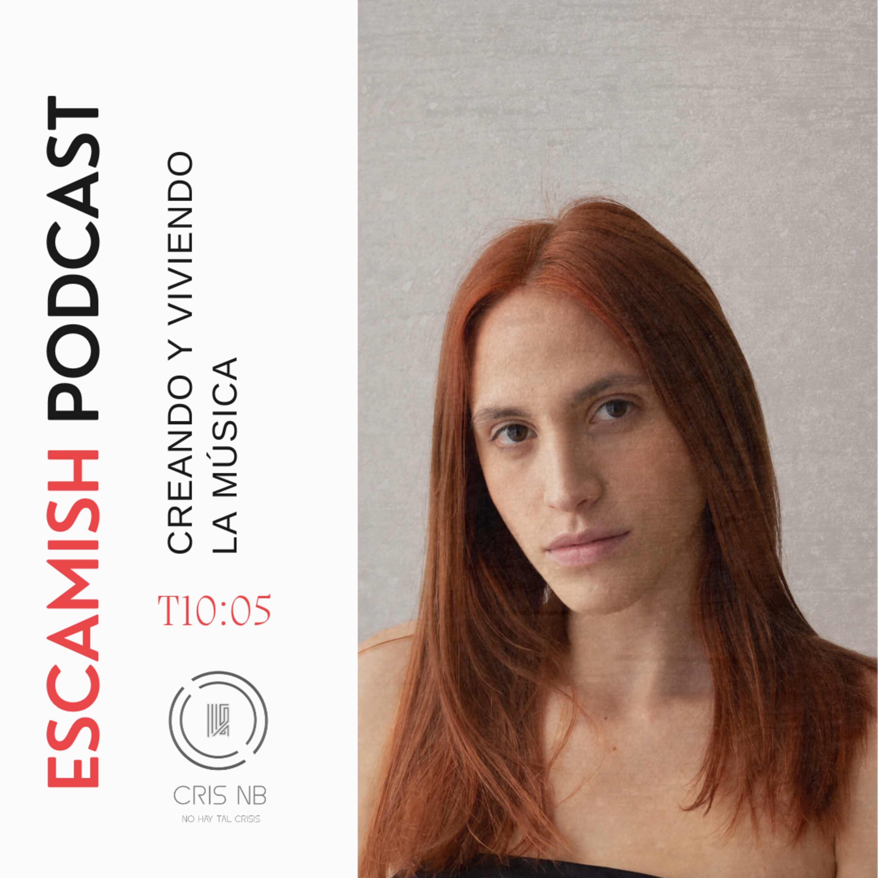 VT10:E05 CREANDO Y VIVIENDO LA MÚSICA FT. ESCAMISH (SINGER) episode artwork