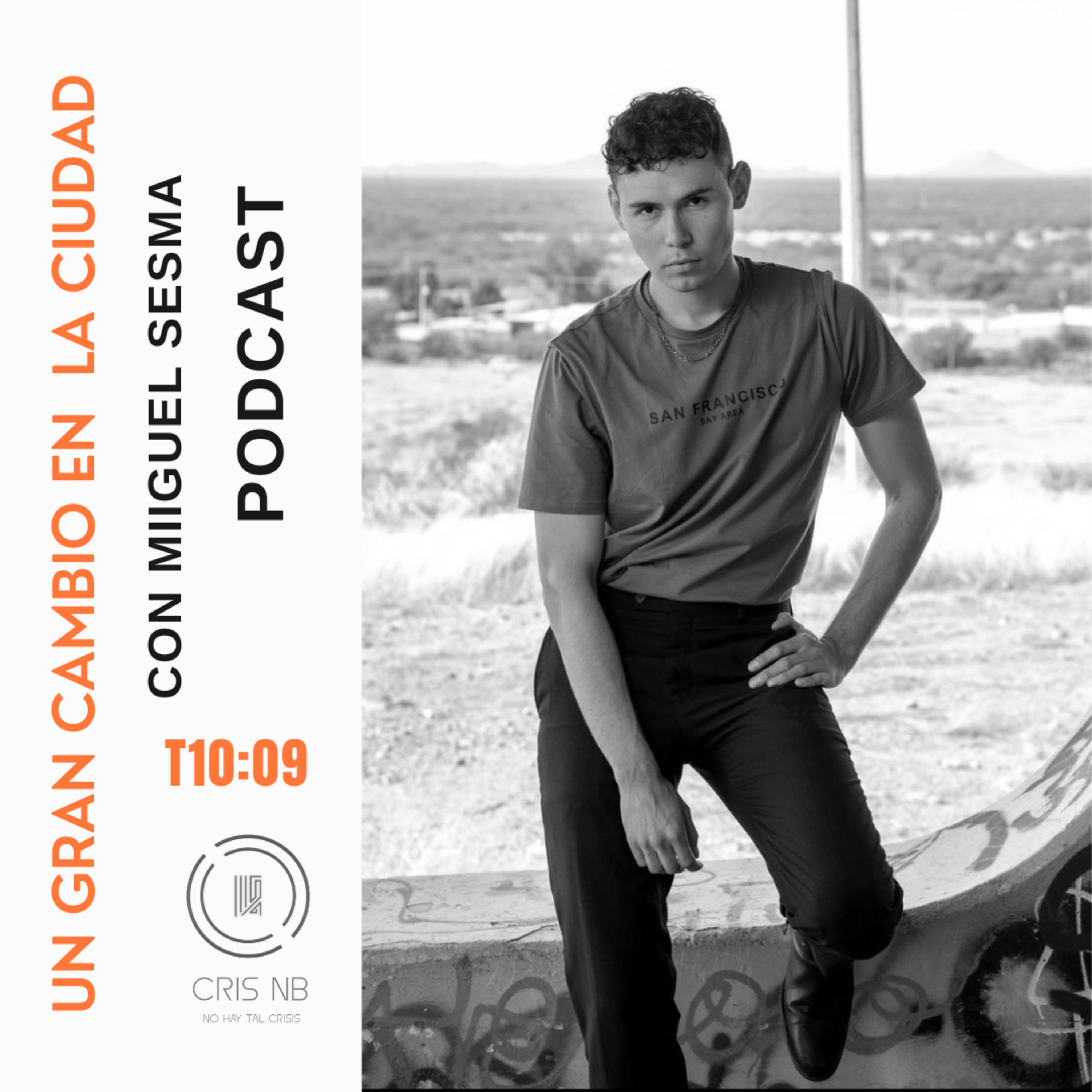 T10:09 IR A LA GRAN CIUDAD DE CDMX (MIGUEL SESMA, ACTOR, CANTANTE Y BAILARÌN)  episode artwork