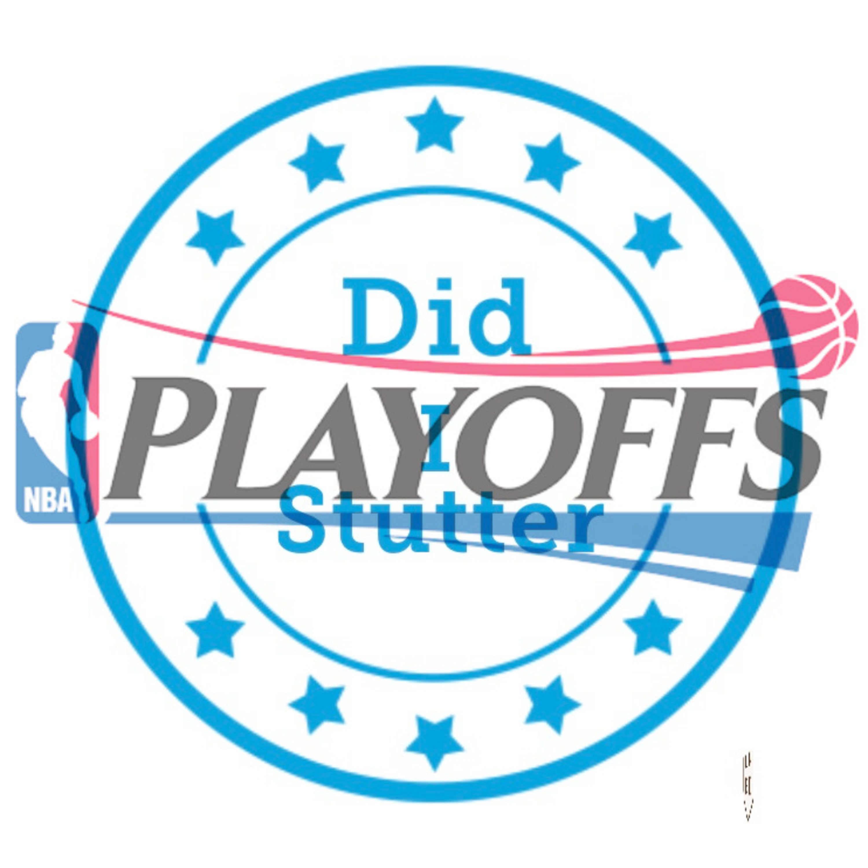 Did I Stutter Podcast- Episode 1- NBA Playoffs