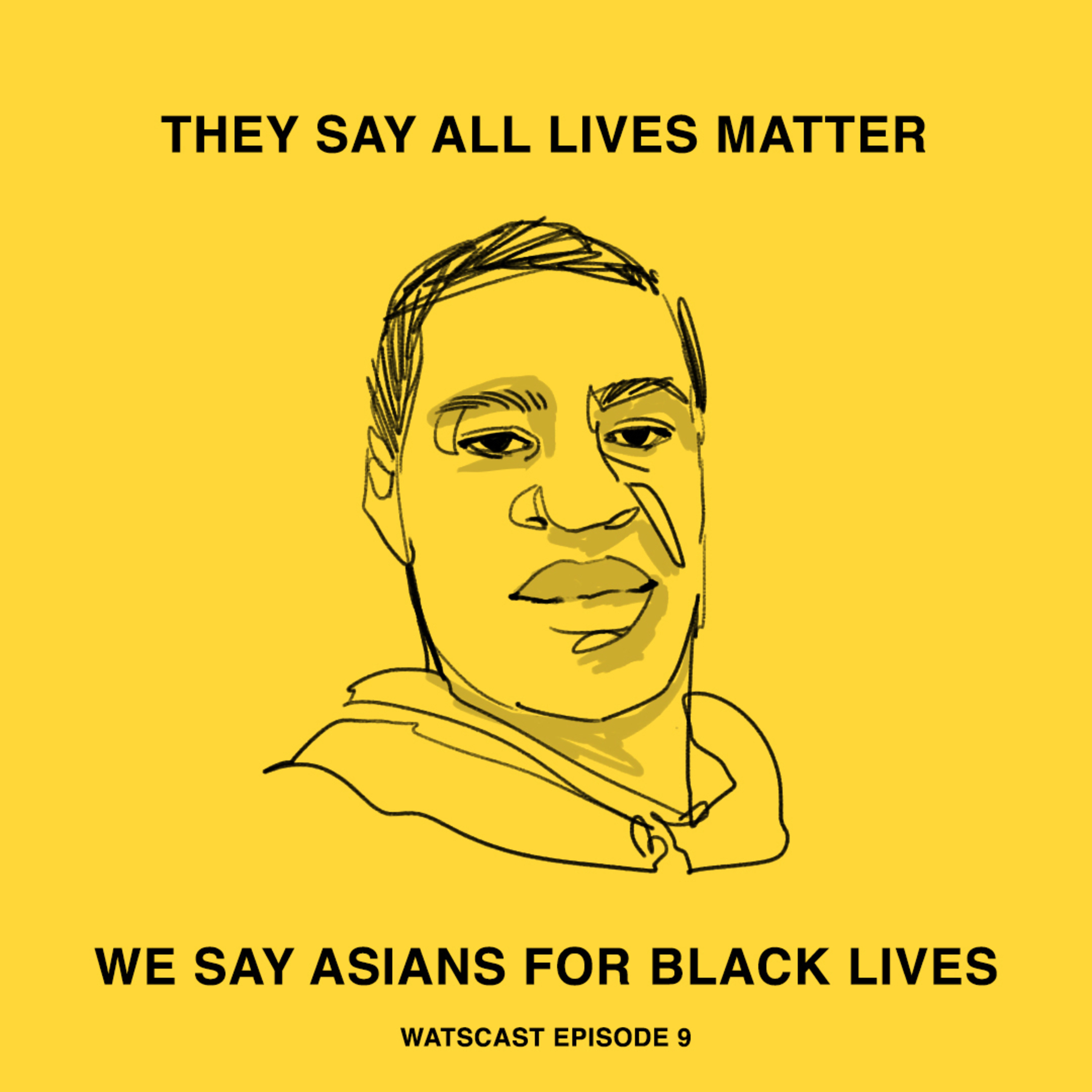 They Say All Lives Matter. We Say Asians for Black Lives. episode artwork