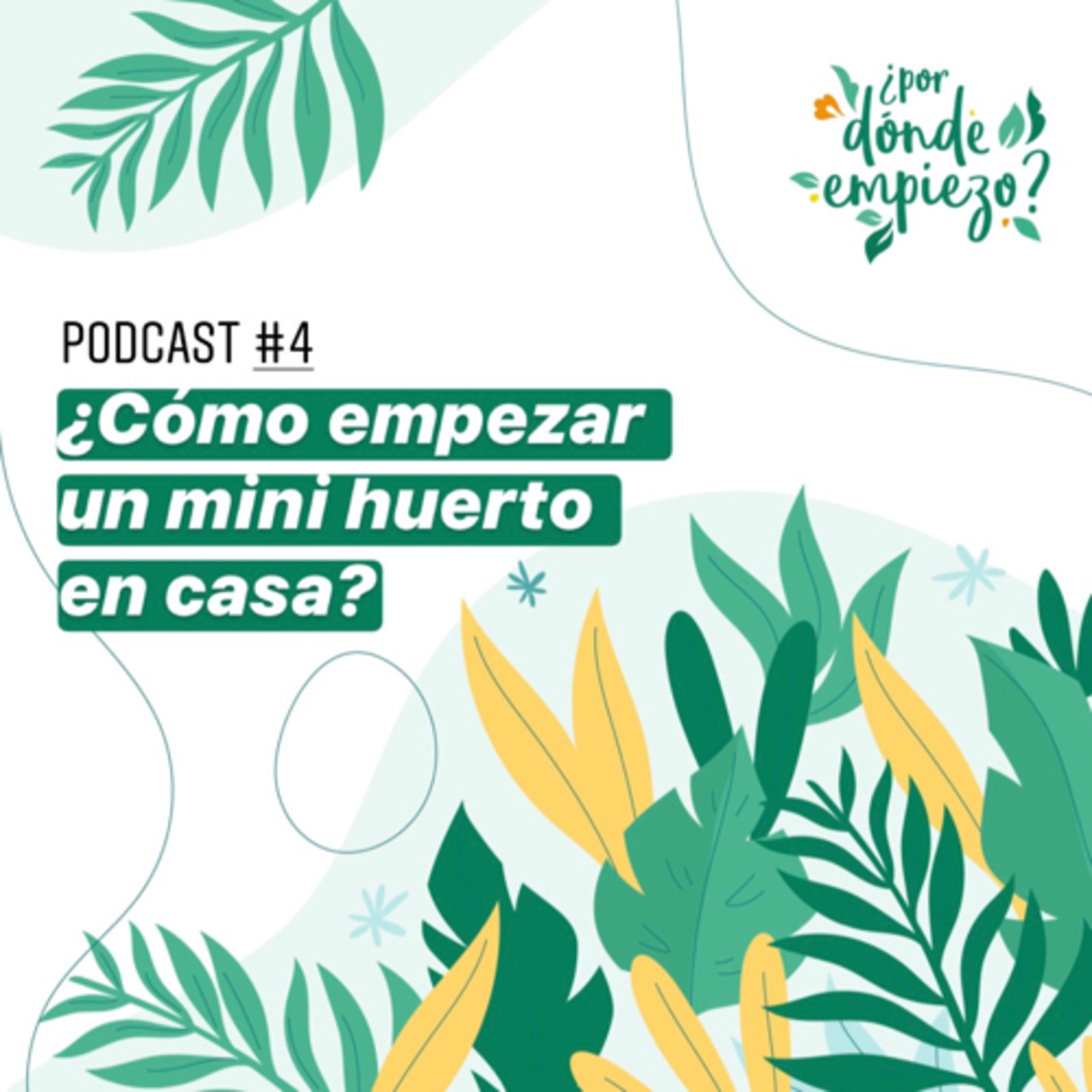 ¿Cómo empezar un mini huerto en casa? episode artwork