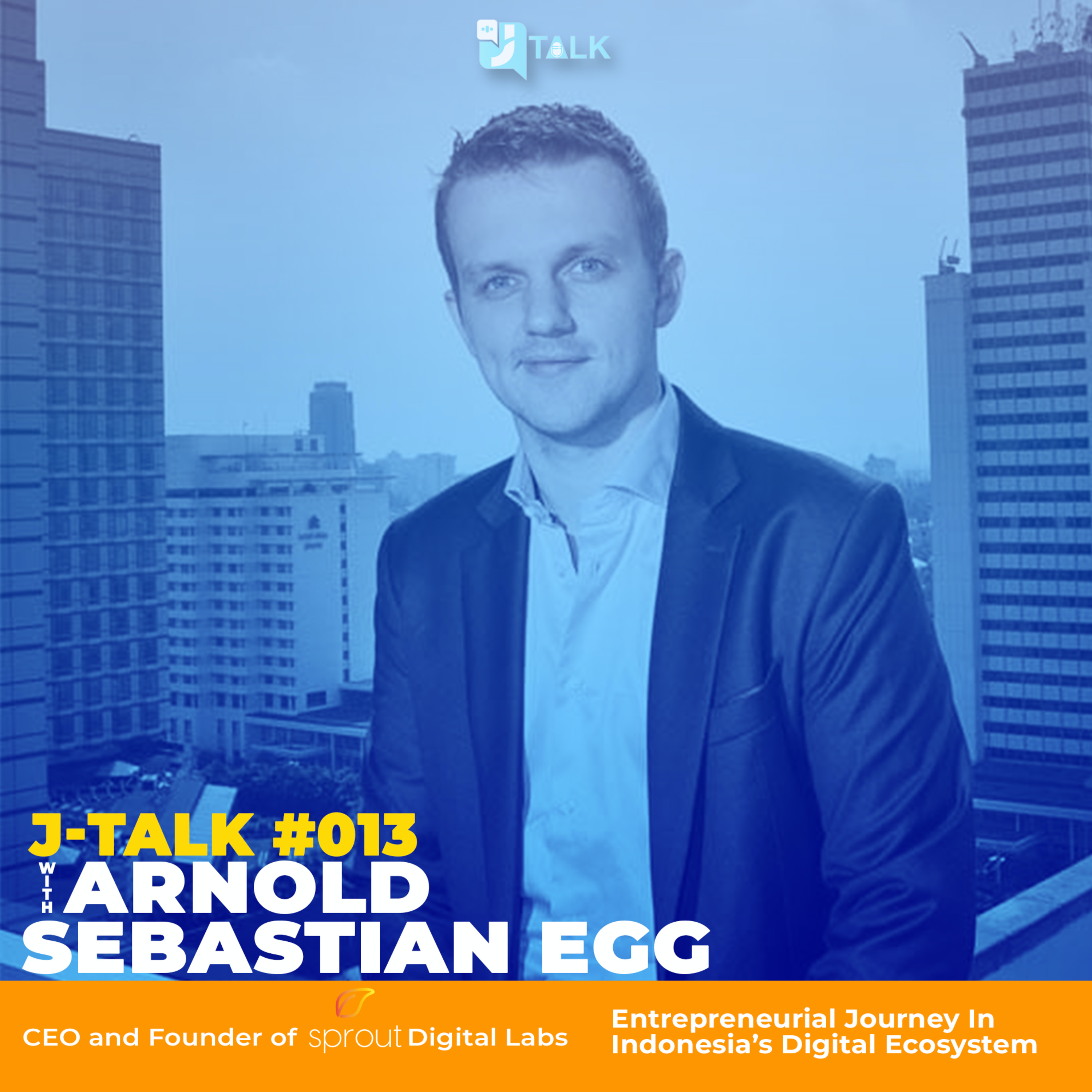 J-Talk Episode #013 - Entrepreneurial Journey in Indonesia's Digital Ecosystem