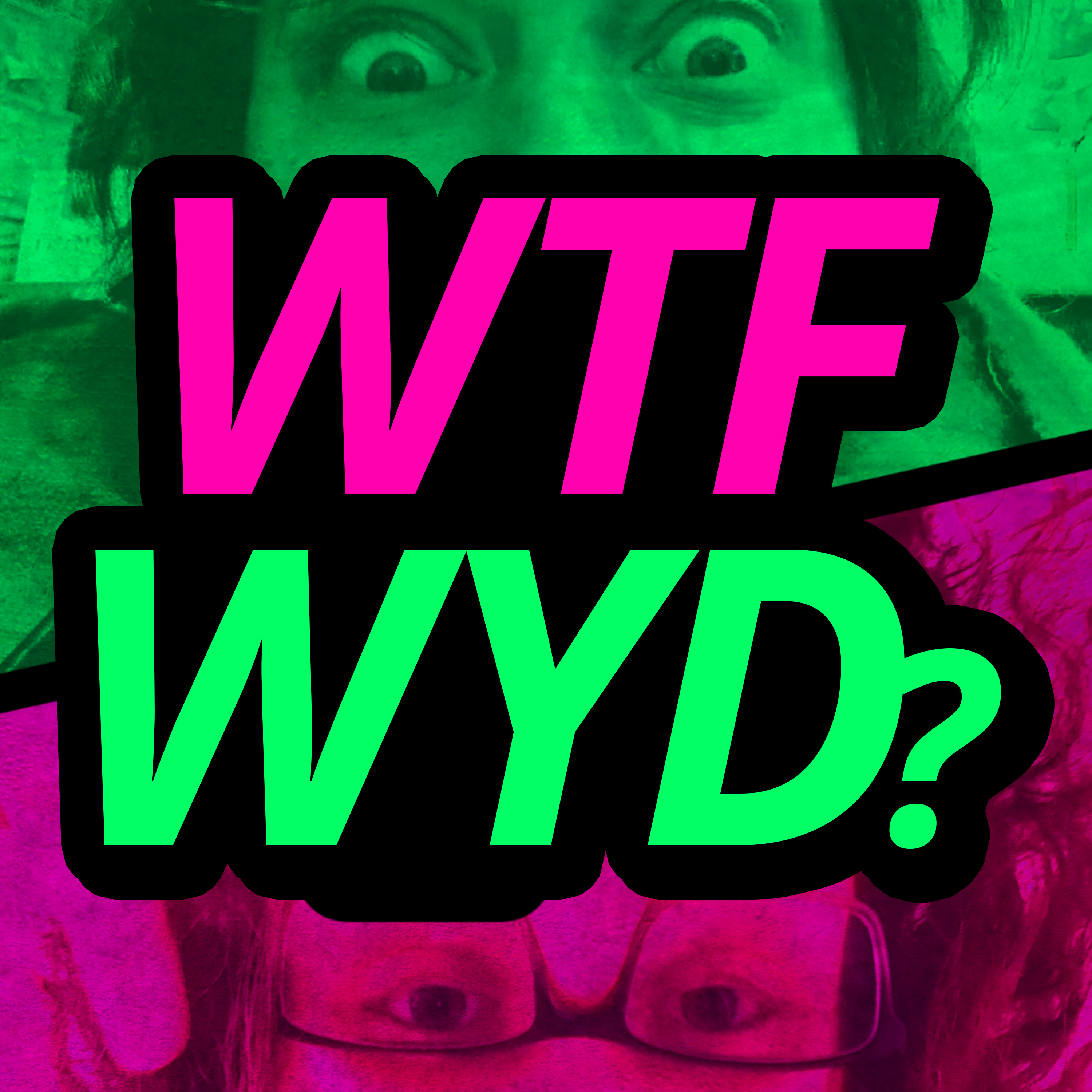 WTFWYD?